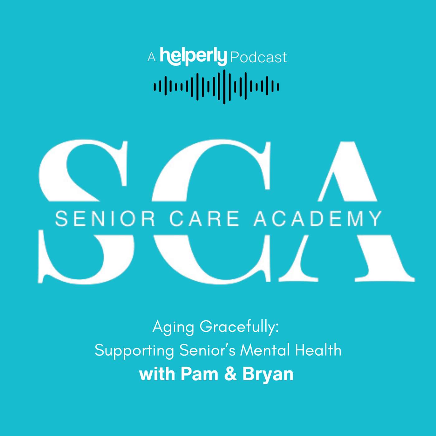 Senior Care Academy - A Helperly Podcast