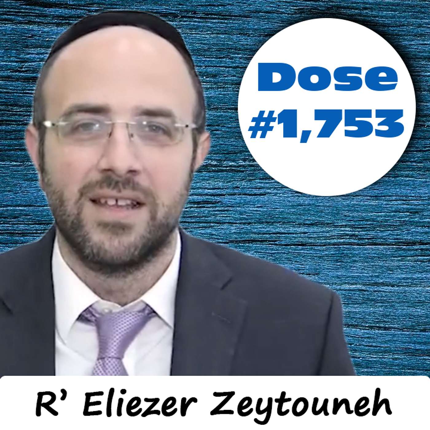 Daily Dose #1,753: Secret to Long Life - R' Eliezer Zeytouneh