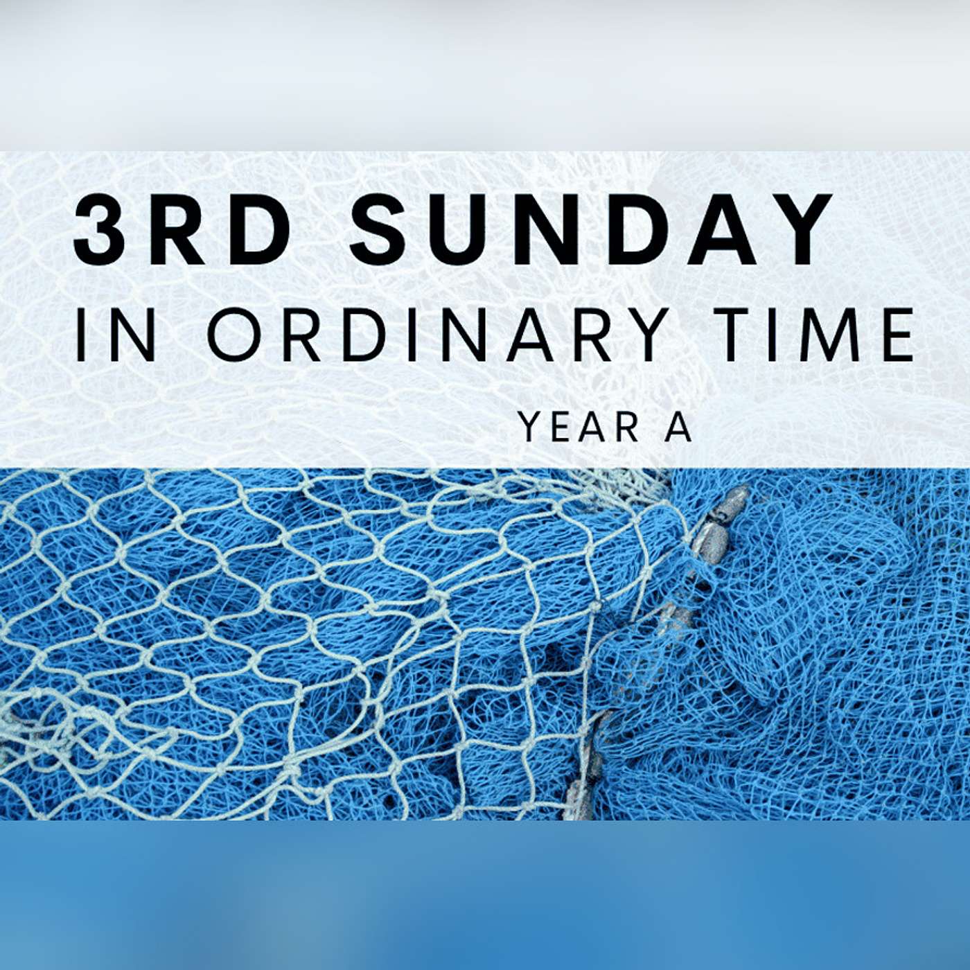 Season 2 Episode 22 - 3rd Sunday in Ordinary Time - Year A