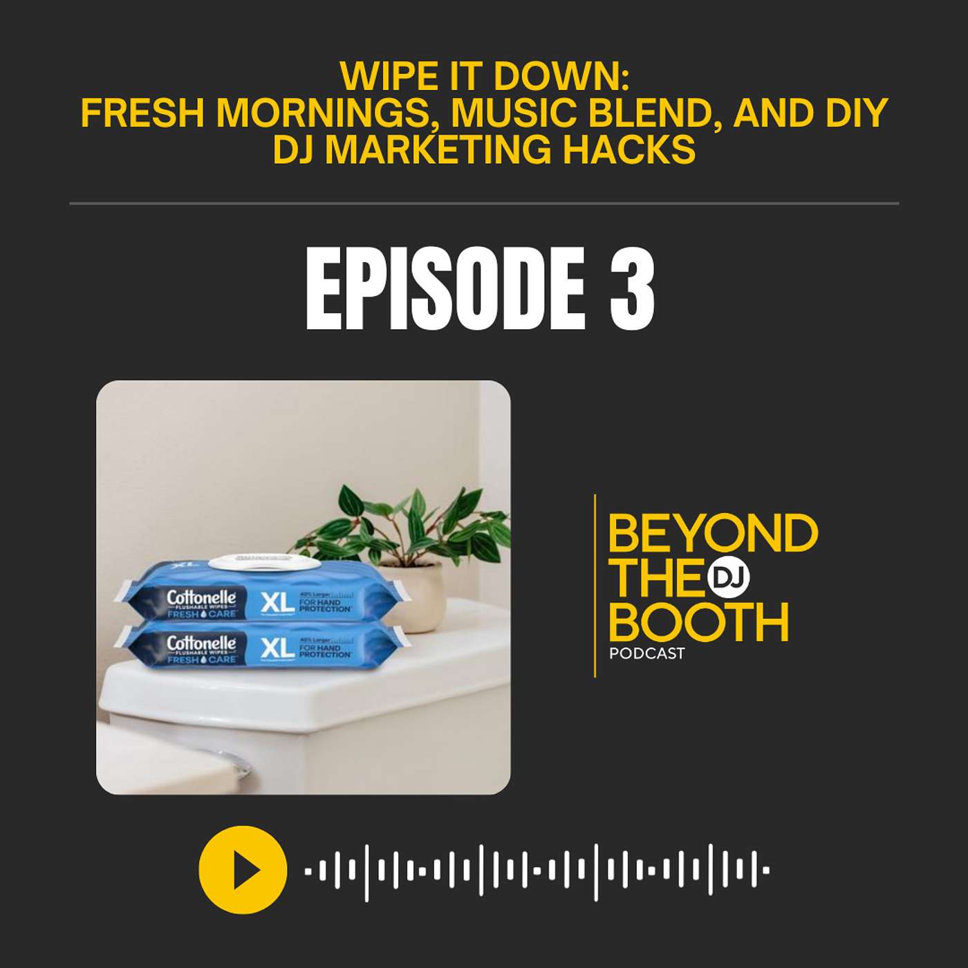 Ep. 3: Wipe It Down: Fresh Mornings, Music Blend, and DIY DJ Marketing Hacks