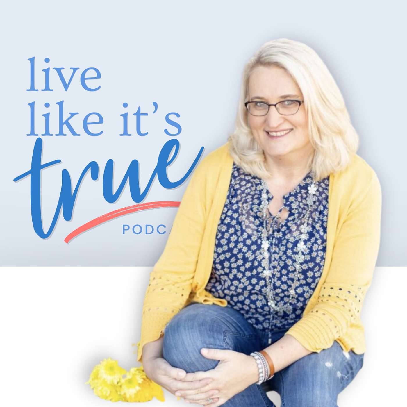Live Like It\'s True {Bible Podcast}