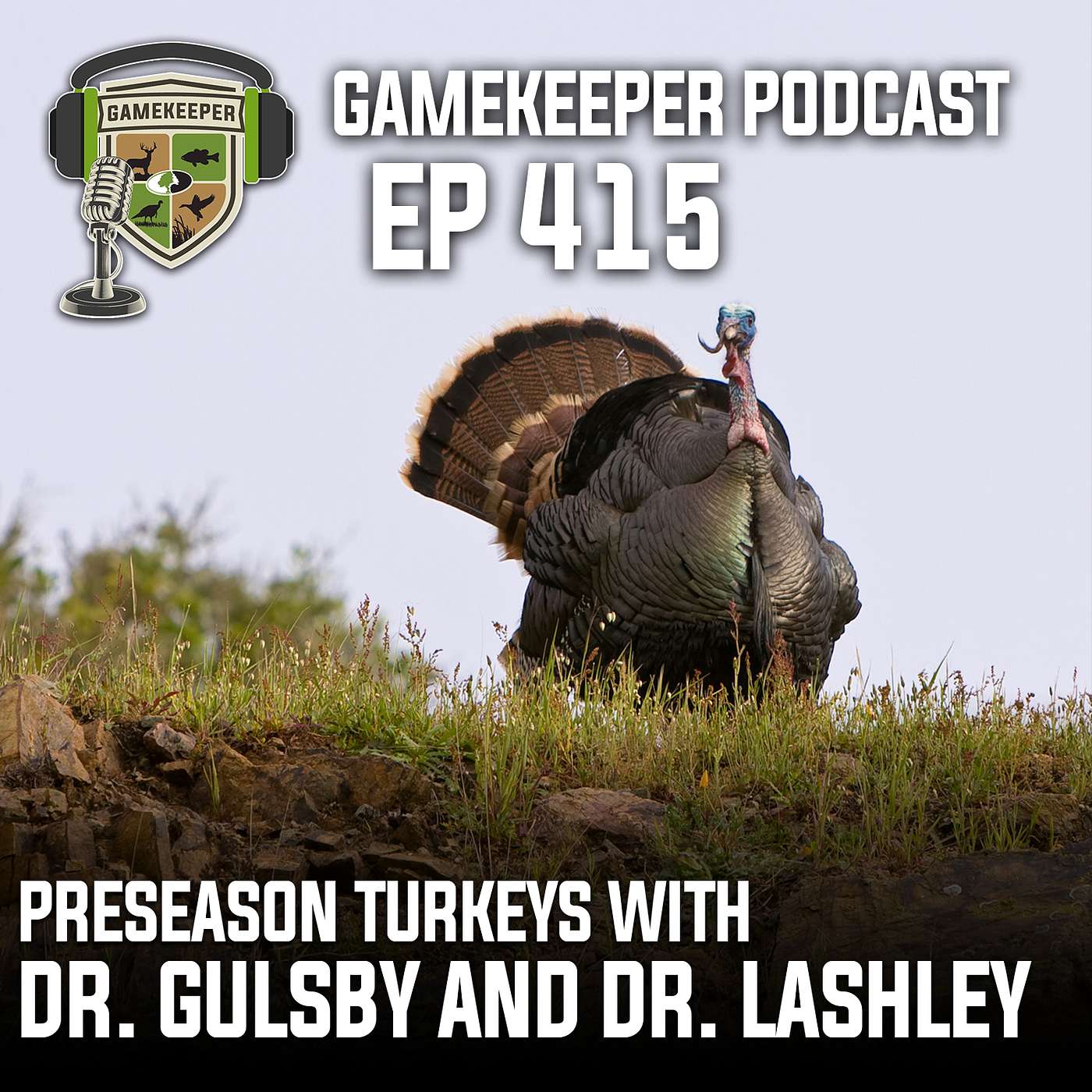 EP:415 | Preseason Turkeys with Dr. Gulsby and Dr. Lashley EP:415 | Preseason Turkeys with Dr. Gulsby and Dr. Lashley