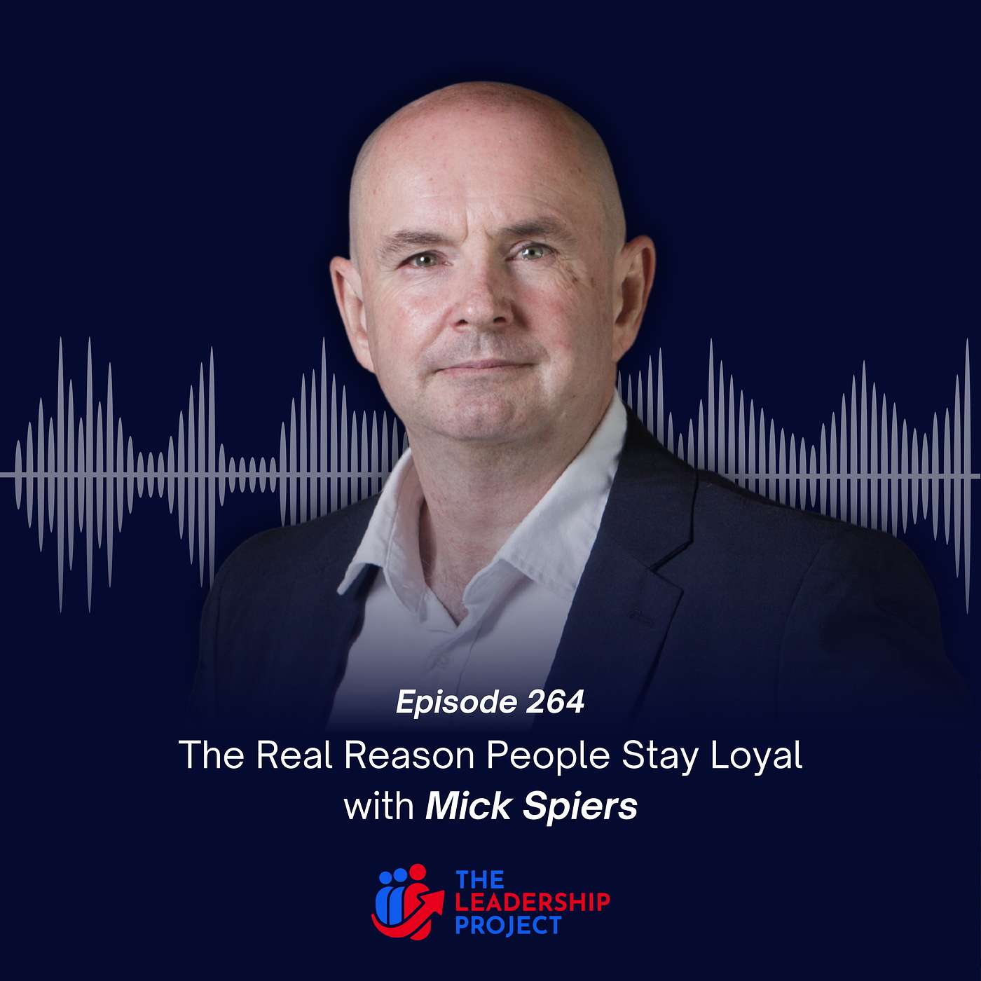 264. The Real Reason People Stay Loyal with Mick Spiers