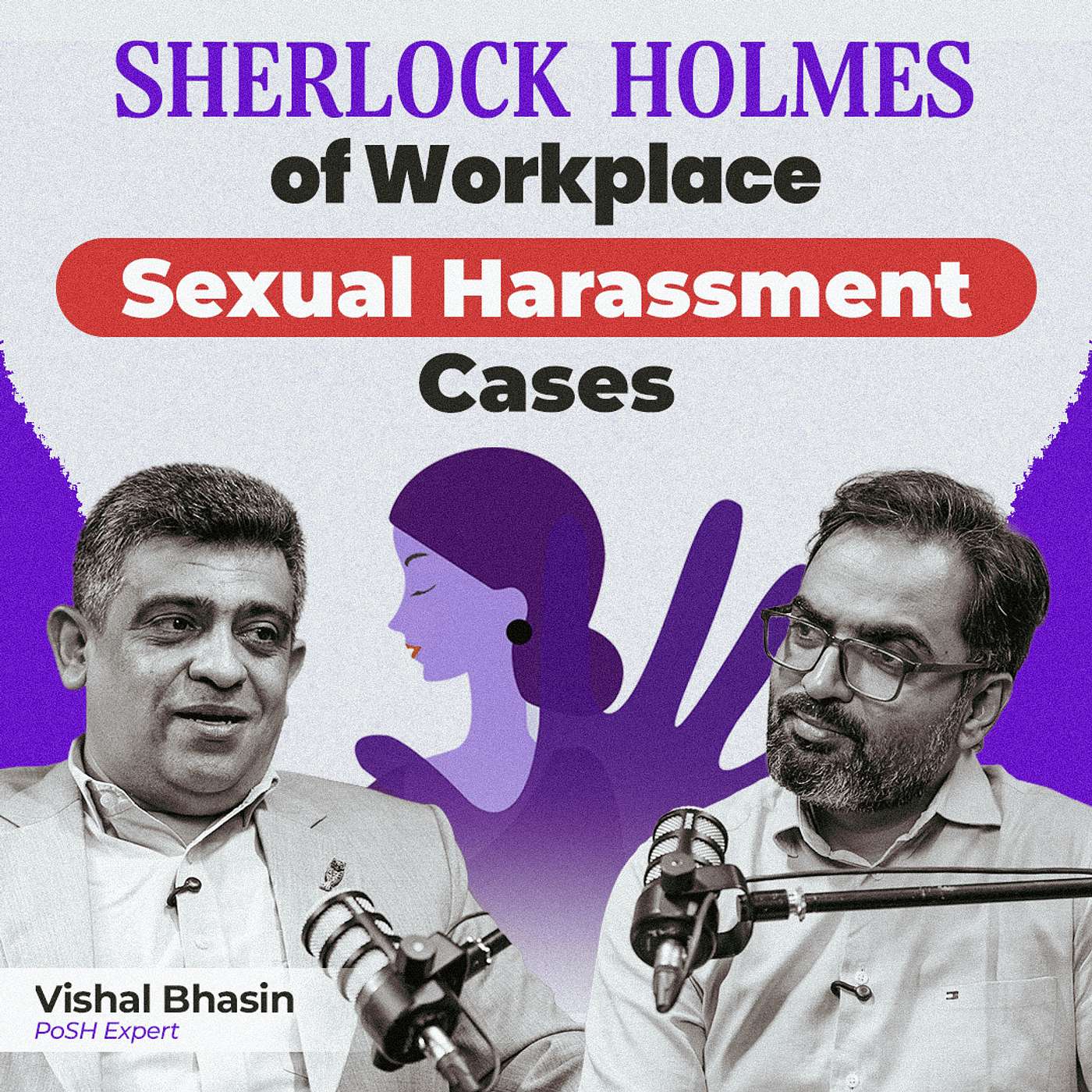 Workplace Sexual Harassment Explained: Forensics, Power, Evidence, False Complaints | Vishal Bhasin