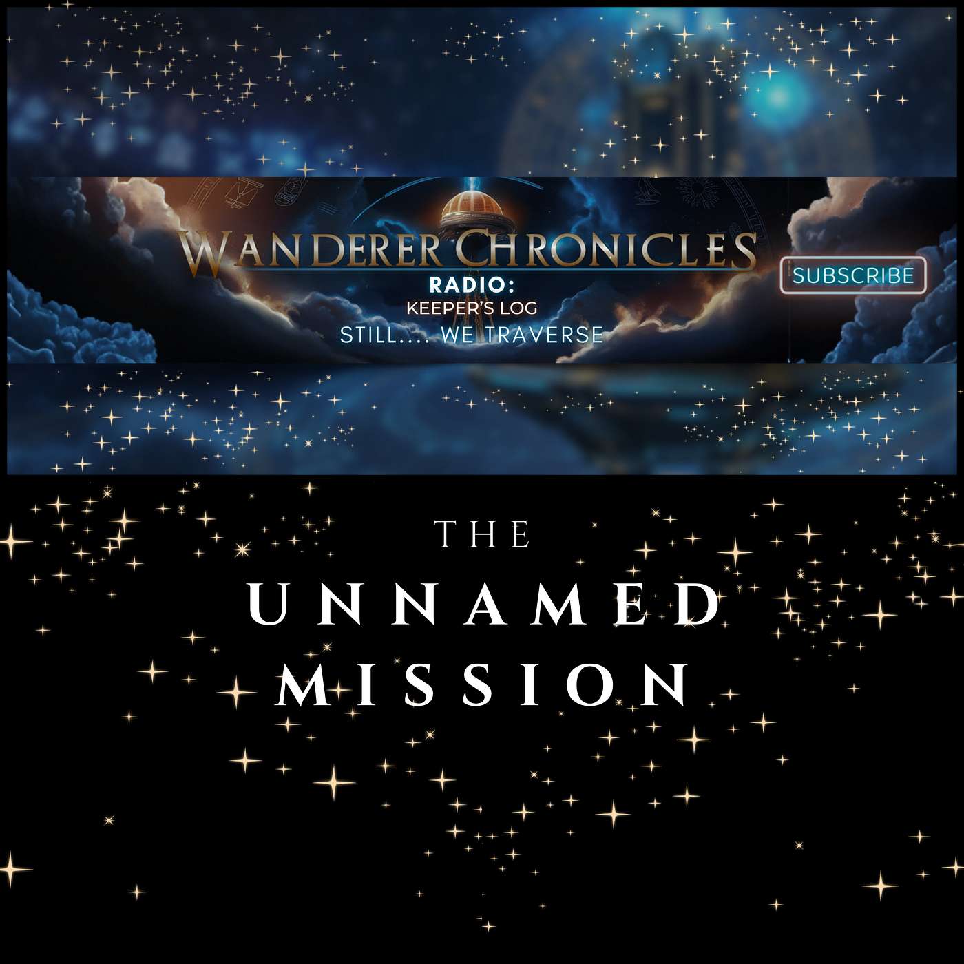 THE UNNAMED MISSION - EXTENDED TRANSMISSION | Sci-Fi Audio Podcast | WANDERER CHRONICLES RADIO