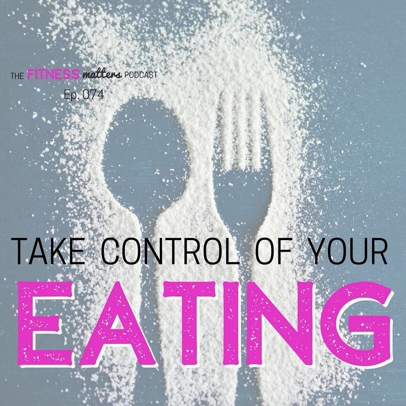 Take Control of Your EATING episode artwork