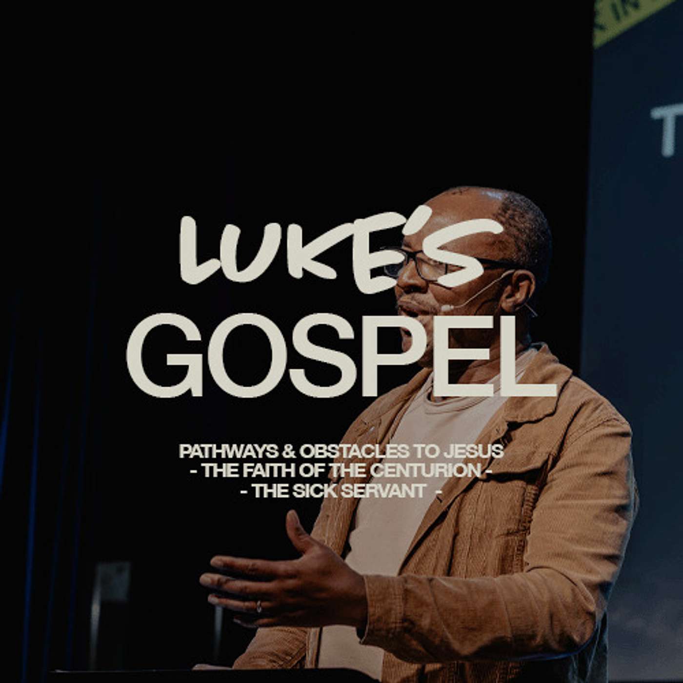 Luke: Pathways and Obstacles to Jesus - The centurion and the sick servant -