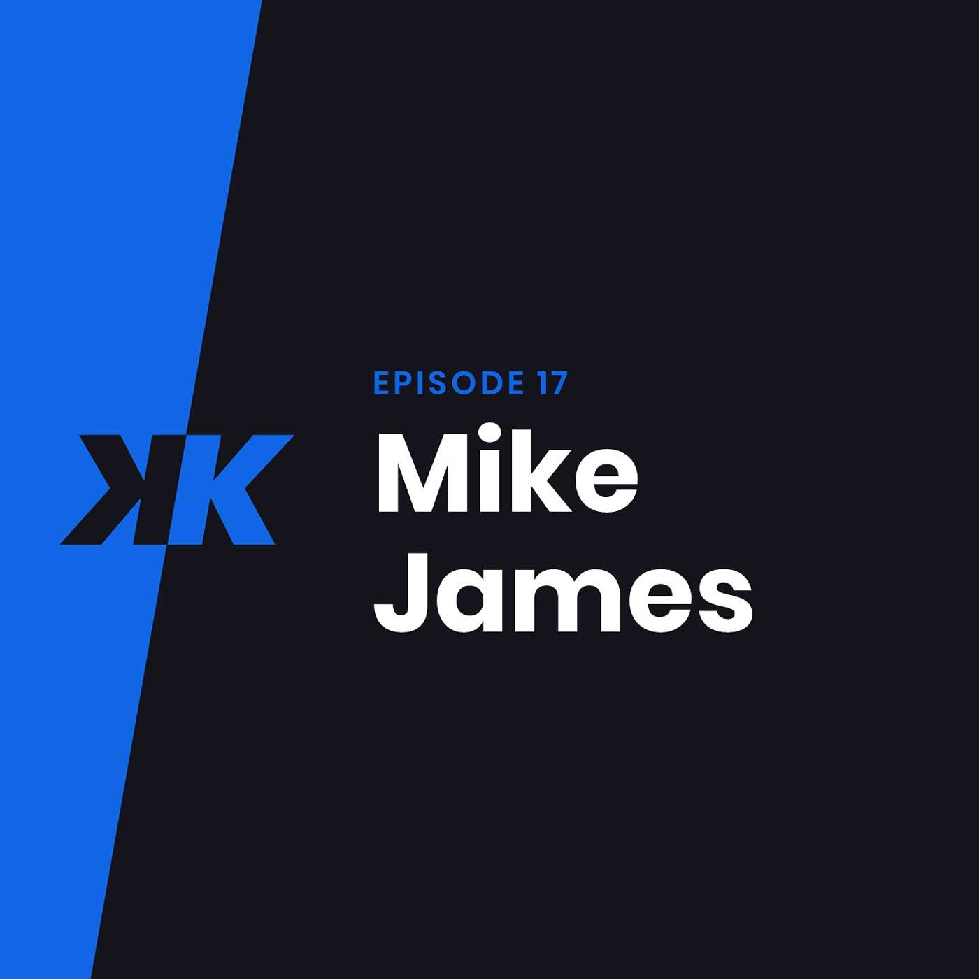 Episode 17 - Mike James