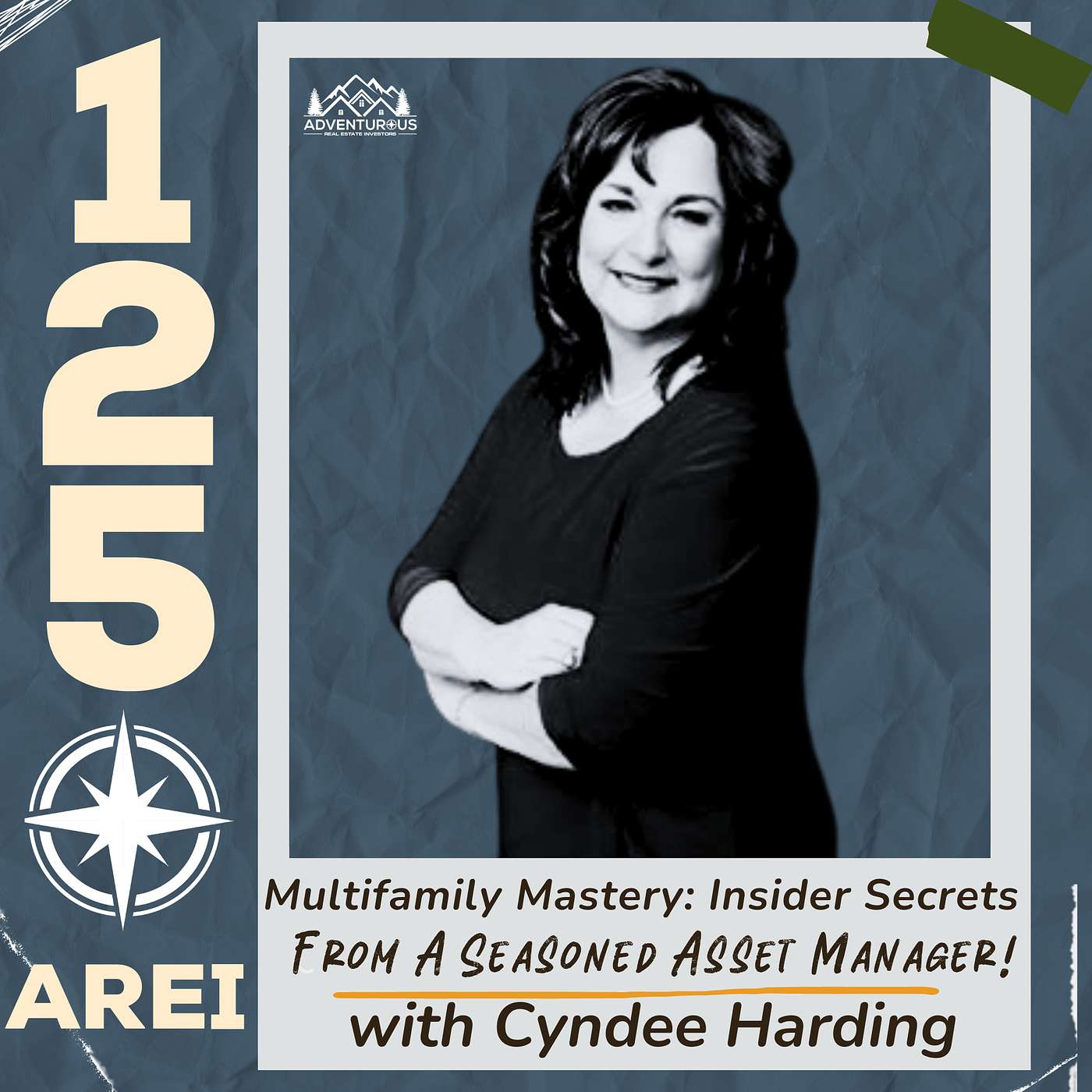 AREI 125: Multifamily Mastery: Insider Secrets from A Seasoned Asset Manager! with Cyndee Harding