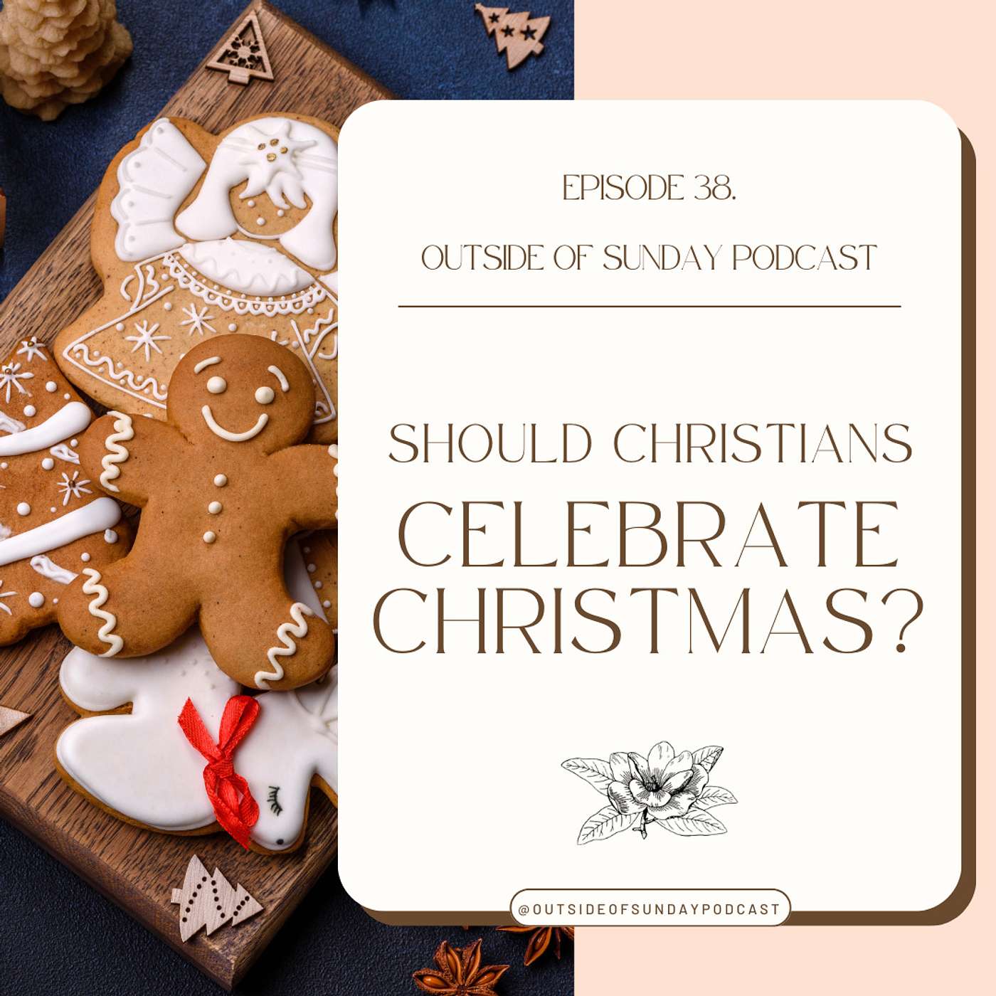 Episode 38 - Should Christians Celebrate Christmas?