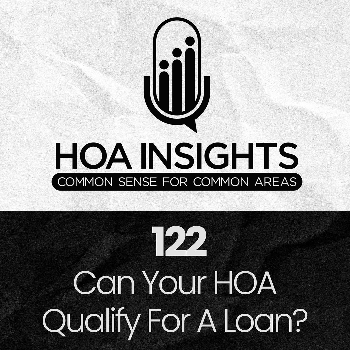 122 | Can Your HOA Qualify for a Loan? Your Reserve Study Plays a Huge Part...