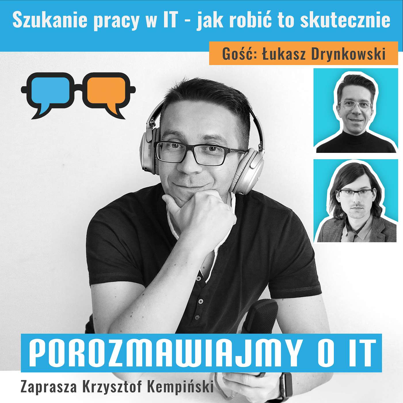 Szukanie pracy w IT - jak robić to skutecznie. Gość: Łukasz Drynkowski - POIT 309