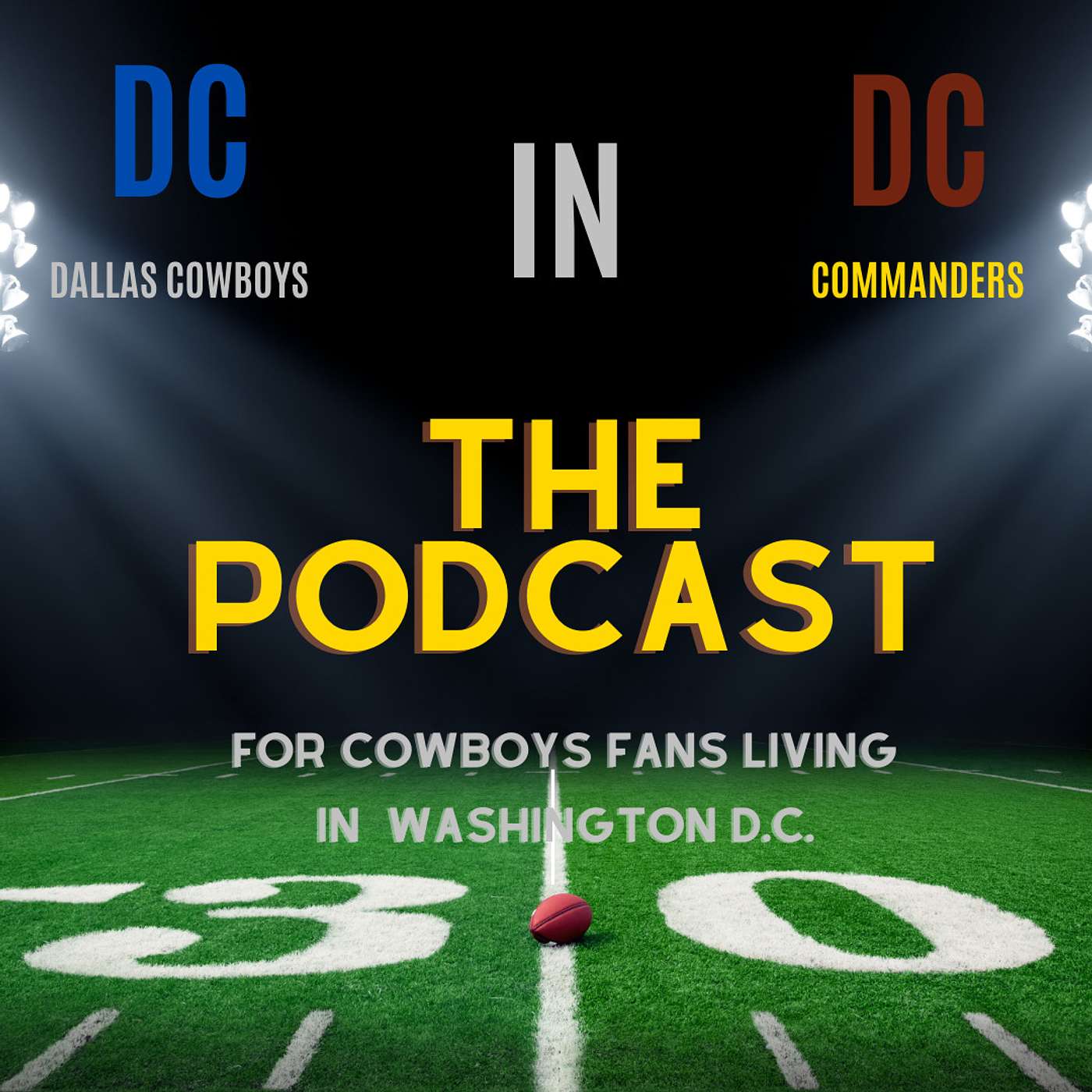 DC in DC: The Podcast for Dallas Cowboys Fans Living In Washington D.C.