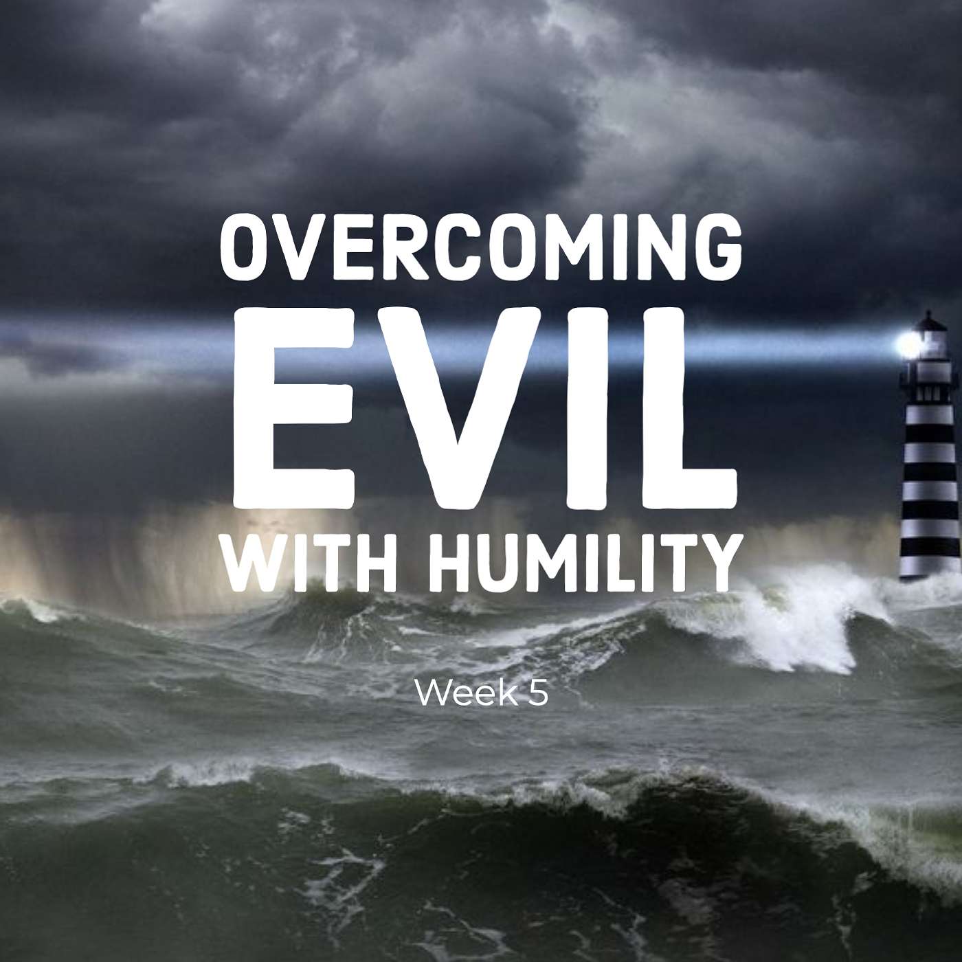 Overcoming Evil With Humility