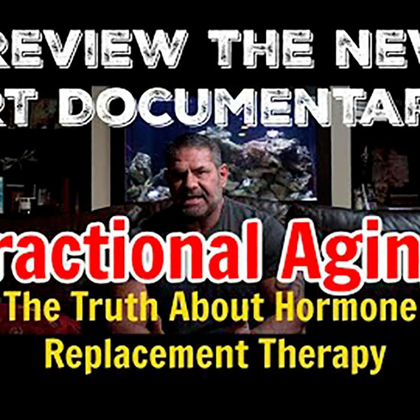 PREVIEW THE DOCUMENTARY  Fractional Aging - The Truth About Hormone Replacement Therapy Qv7NFwtOuRw episode artwork