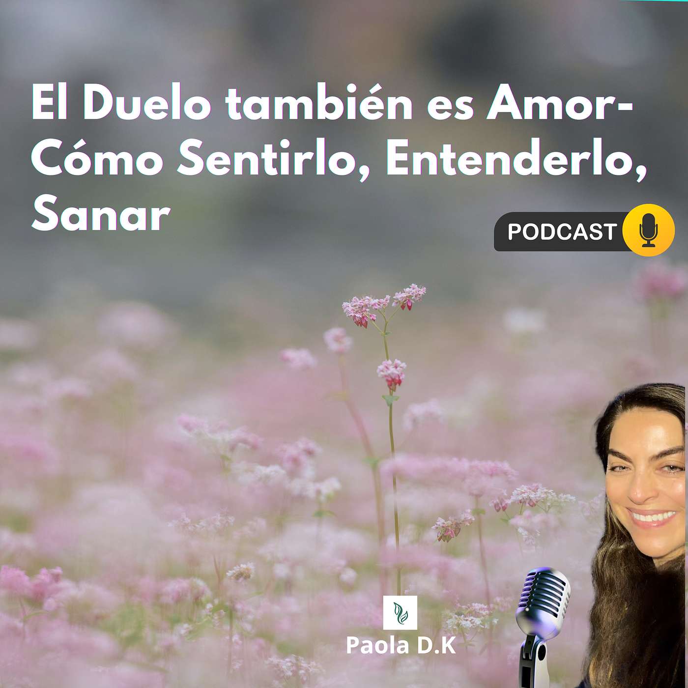El Duelo también es Amor. Cómo Sentirlo, Entenderlo, Sanar. episode artwork