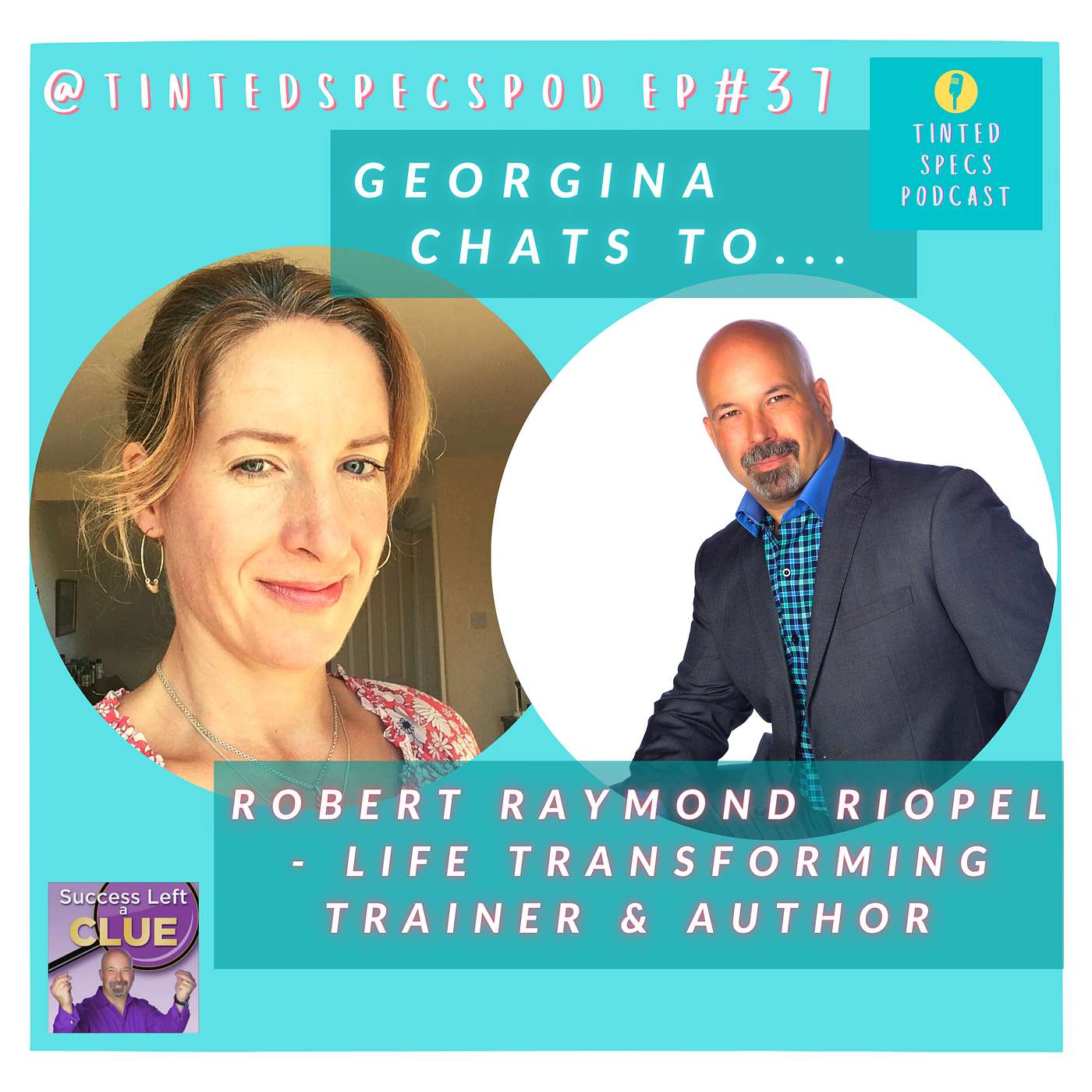 Ep 37 - Georgina speaks to life transforming trainer & author of Success Left A Clue Robert Raymond Riopel🚀 🔥 ✨ Ep 37 - Georgina speaks to life transforming trainer & author of Success Left A Clue Robert Raymond Riopel🚀 🔥 ✨