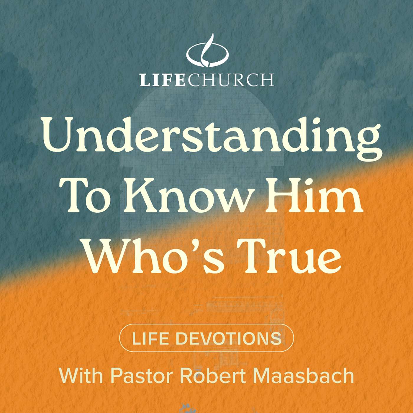 Understanding To Know Him Who's True - 25.10.24