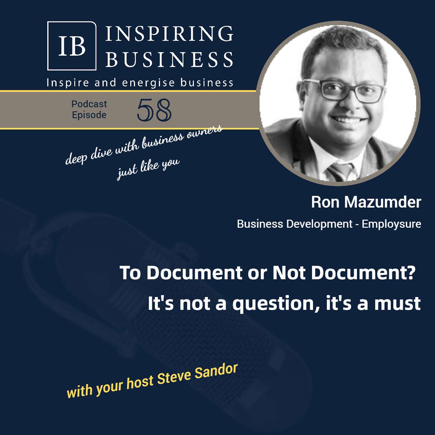 Episode 58 To Document or Not Document? It's not a question, it's a Must Ron Mazumder Business Development Manager Employsure