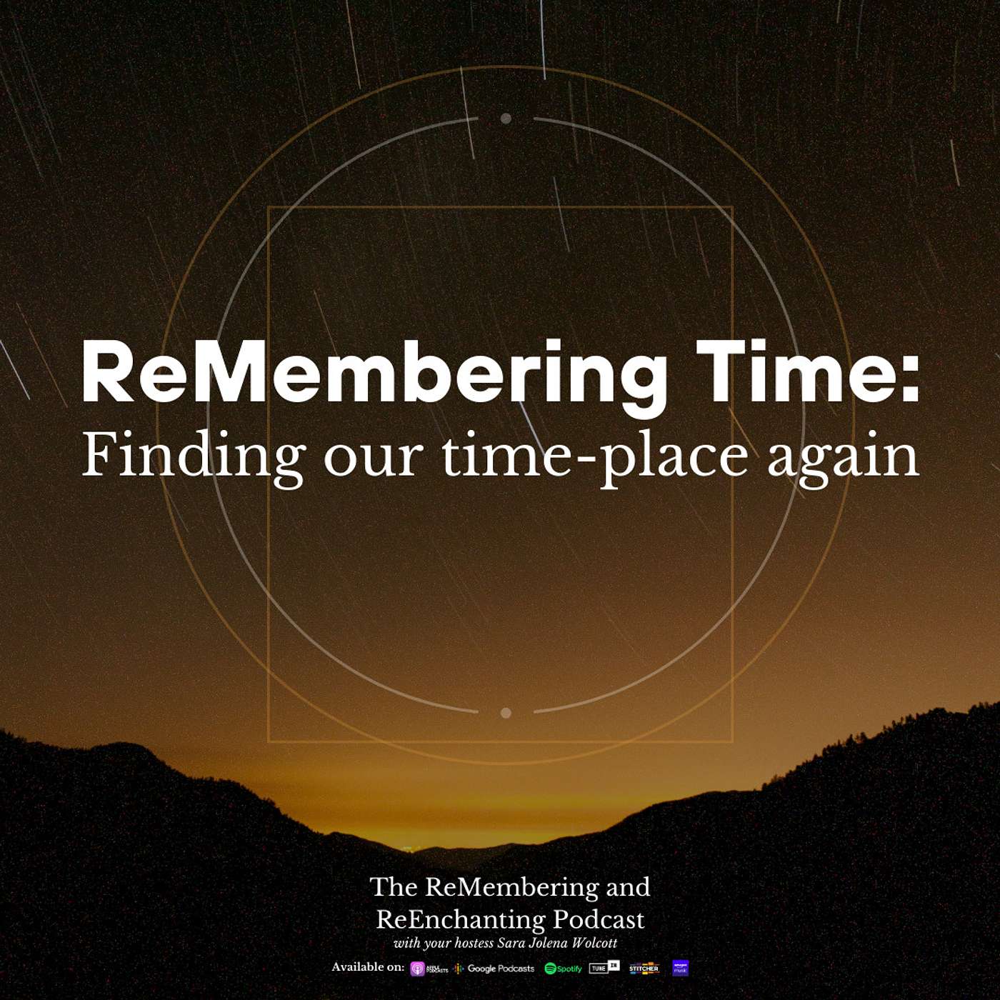 Episode 32: ReMembering Time - Finding our time-place again