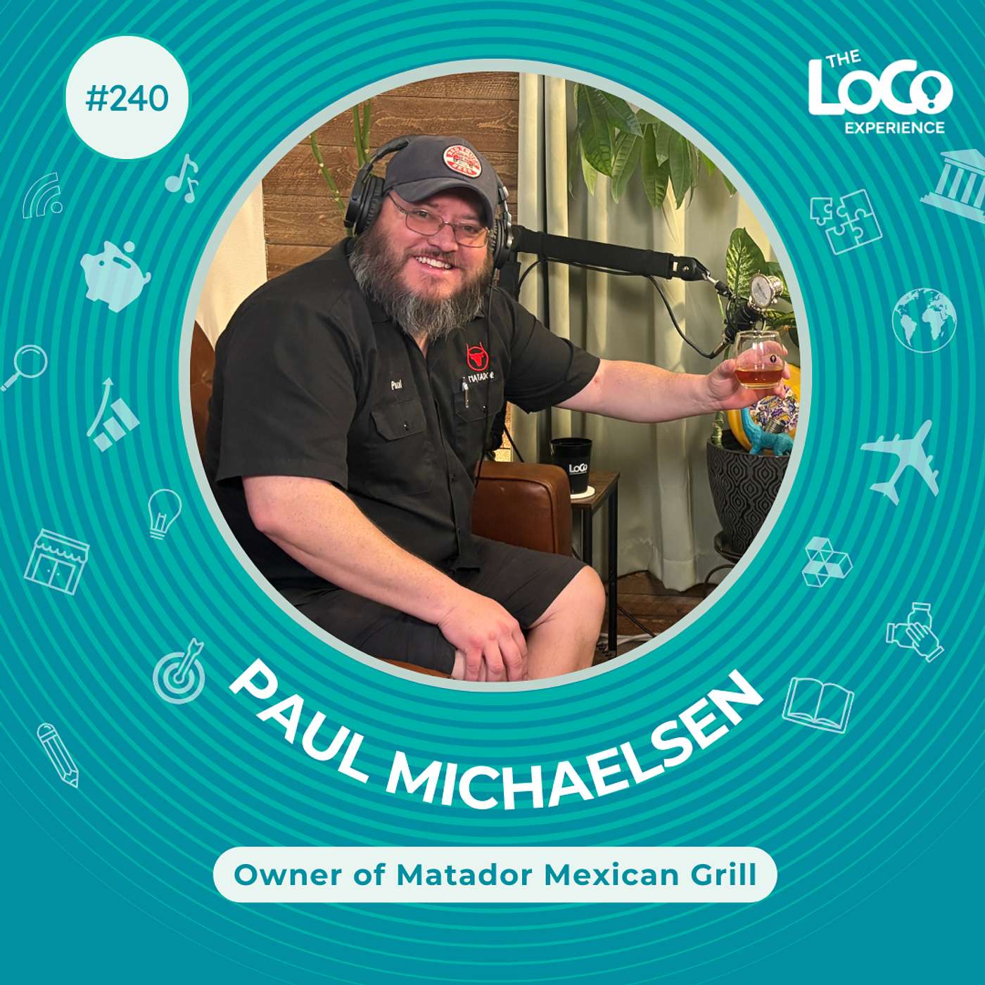 EXPERIENCE 239 | Keep Your Burritos Local with Paul Michaelson, Owner of Matador Mexican Grill
