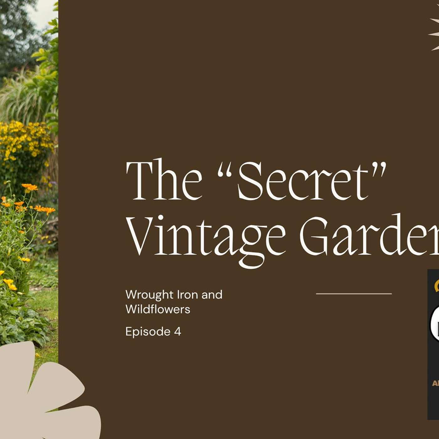 Episode 4: "Secret Vintage Garden" episode artwork