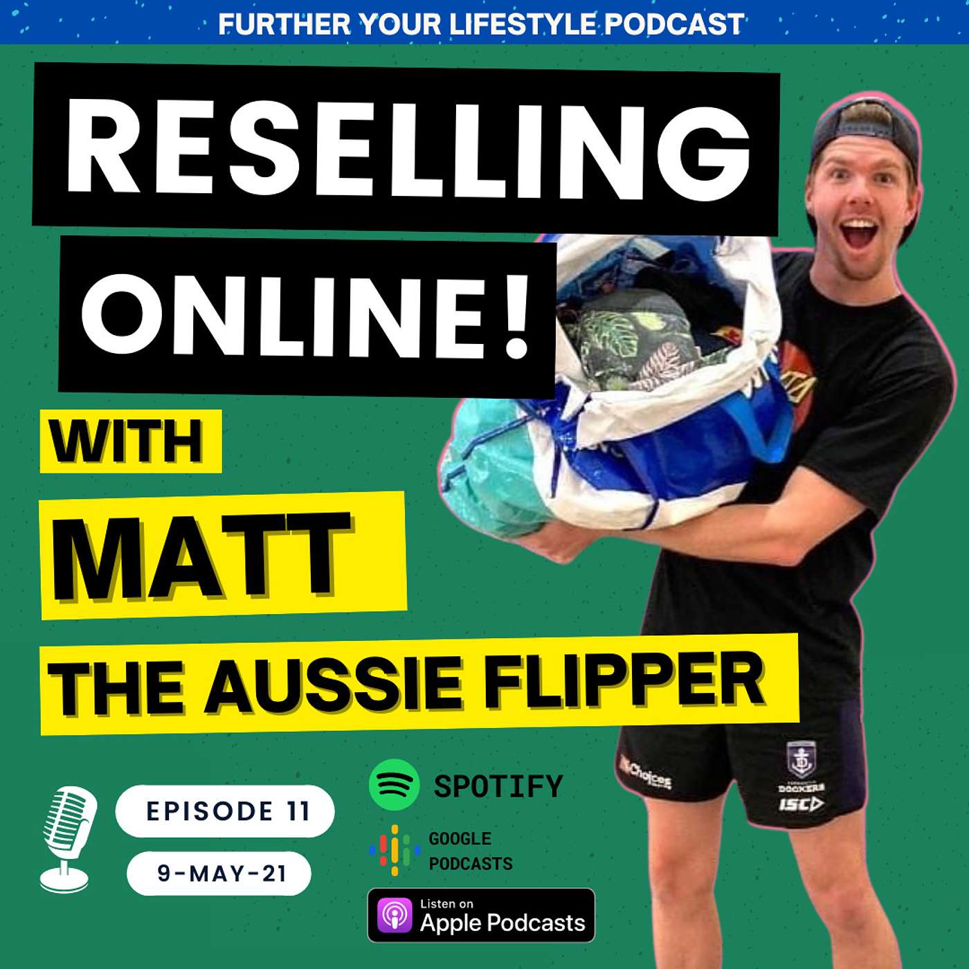 Ep.11 - Ft. The Aussie Flipper aka Matt Diedrich - Online Reselling and how to build a Business & Scale | Further Your Lifestyle Podcast