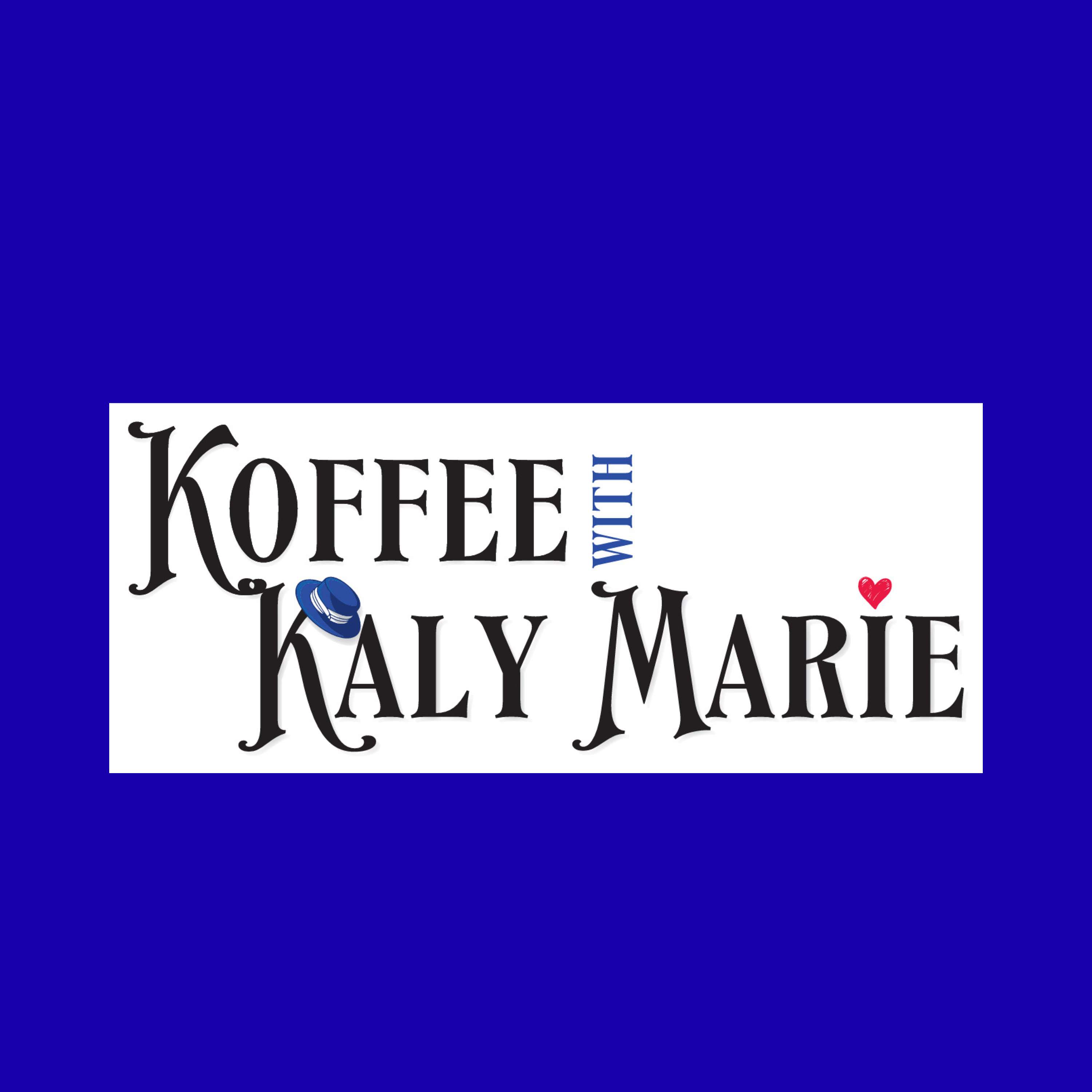 Koffee with Kaly Marie