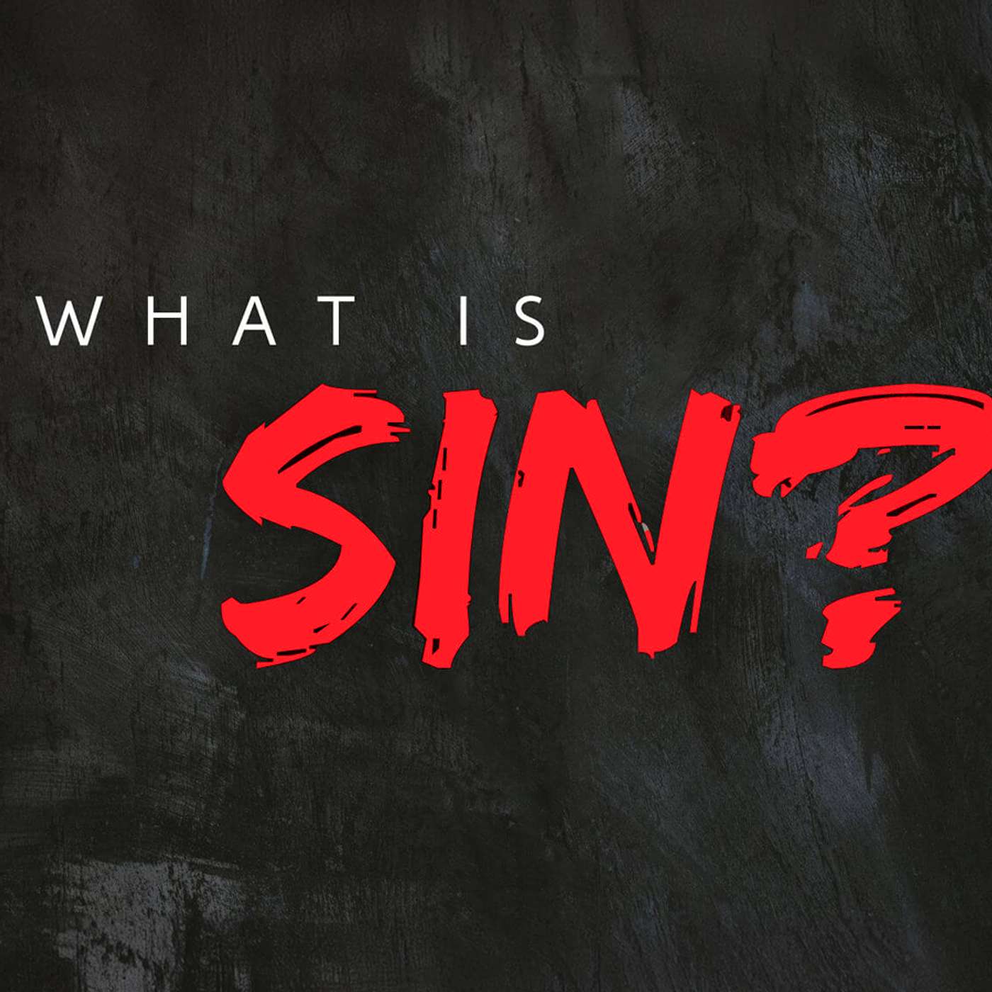 Season 6 Episode 87 - What is Sin episode artwork