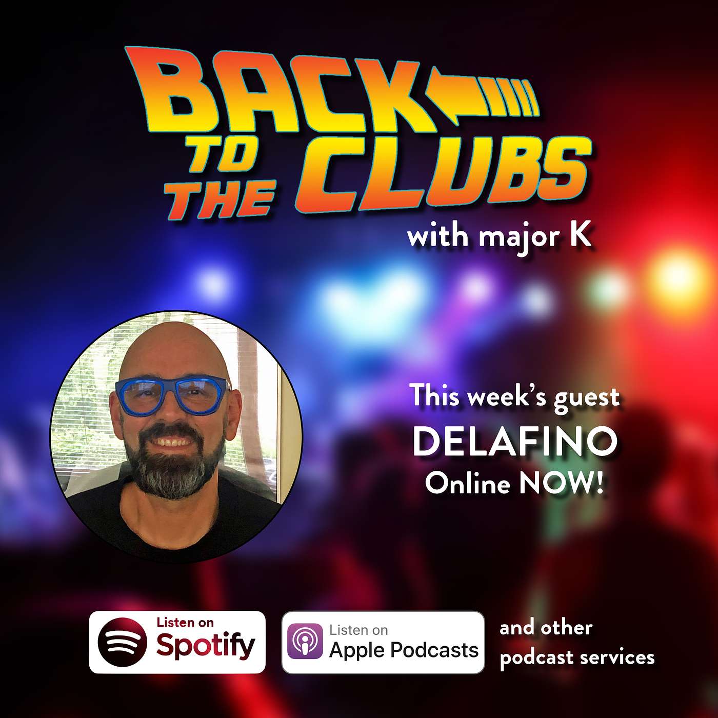 DELAFINO /// Back To The Clubs with major K (S01E18)