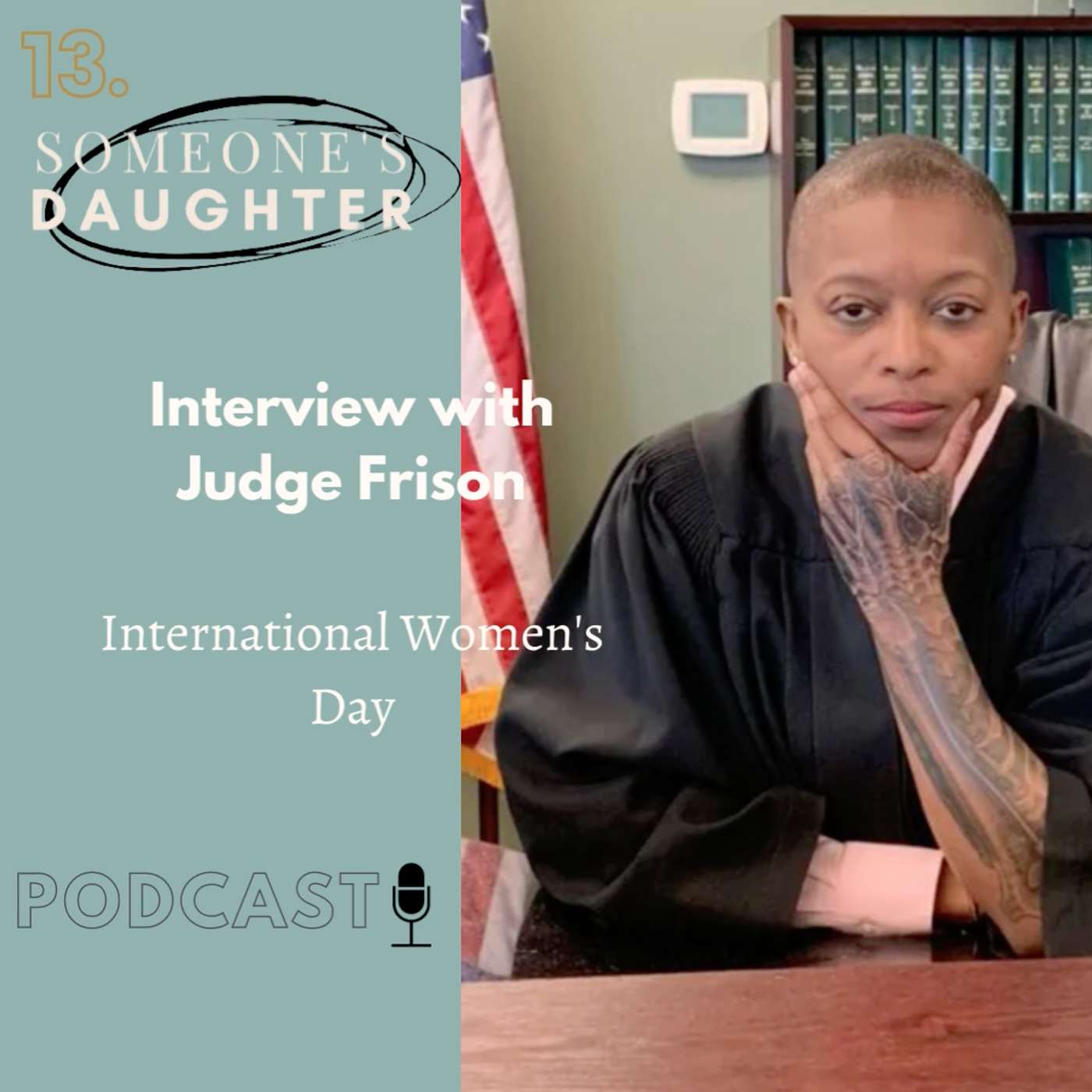 Podcast 13: Judge Shannon Frison on International Women's Day 2022 #breakthebias