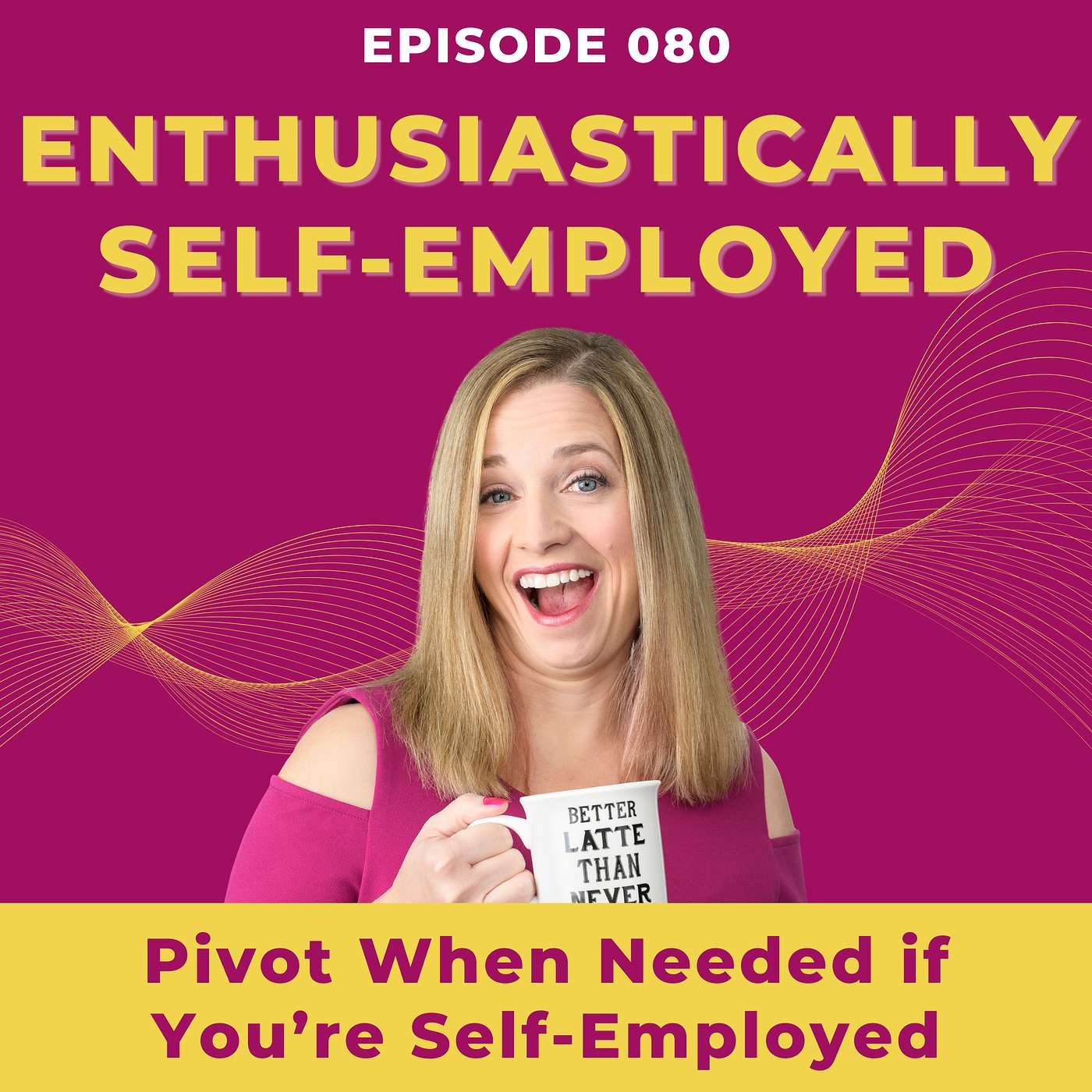 Pivot When Needed if Self-Employed Ep 80