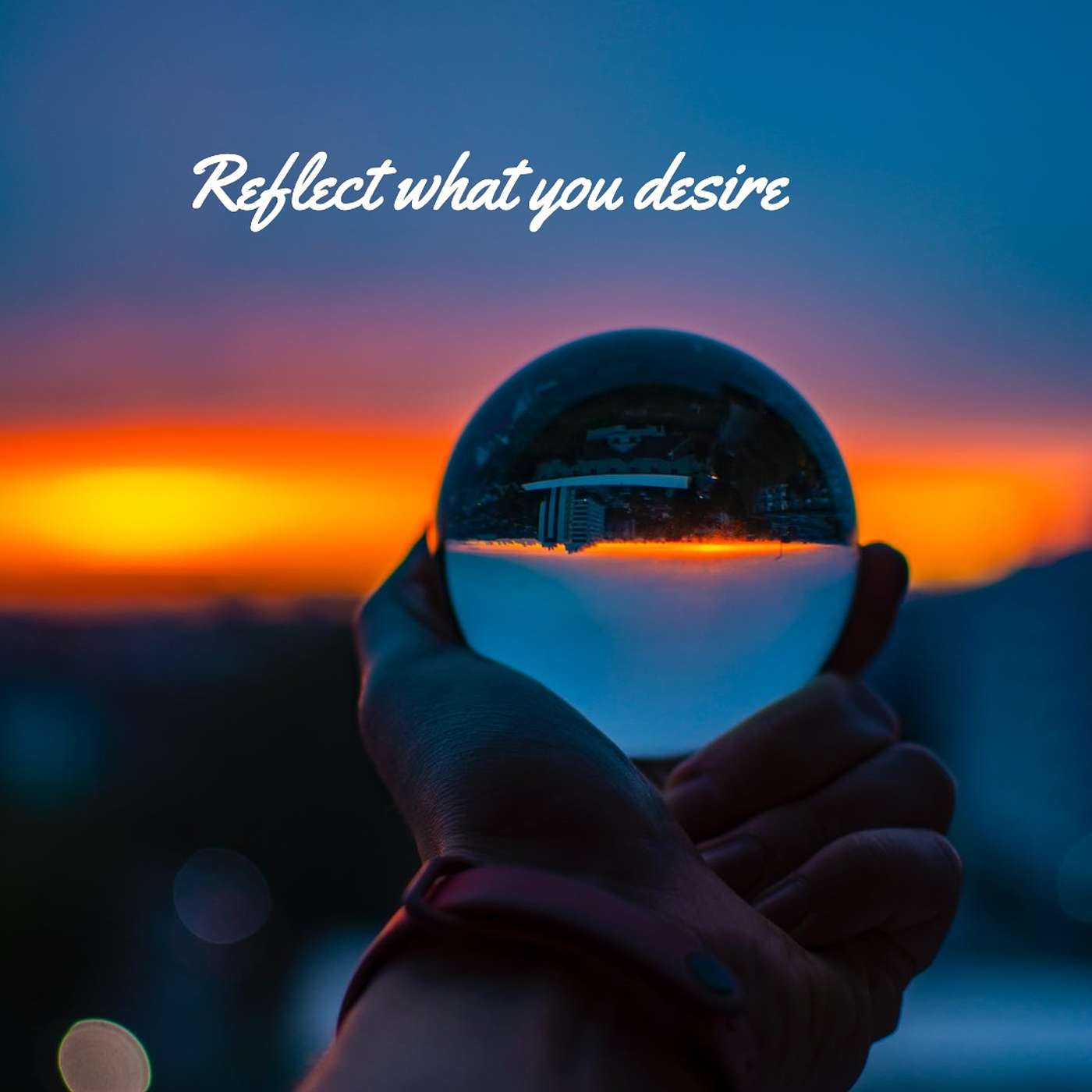 #200 Reflect what you desire