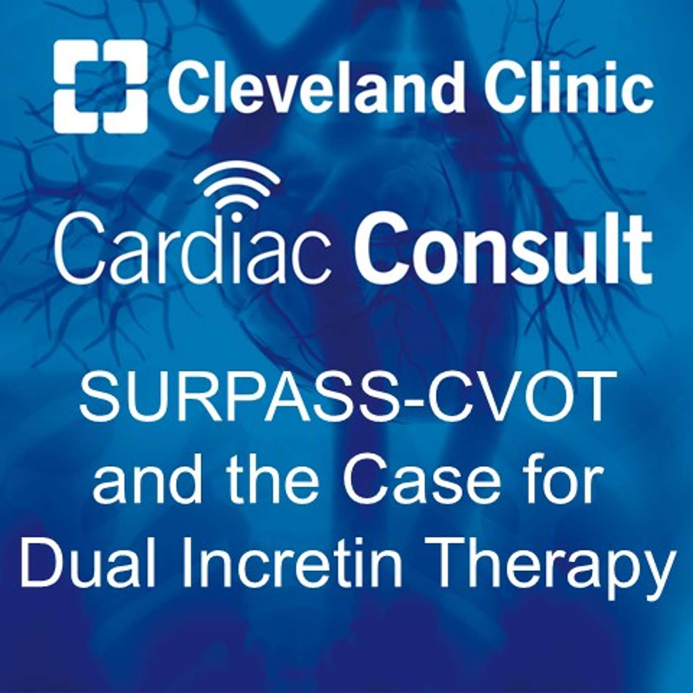 SURPASS-CVOT and the Case for Dual Incretin Therapy