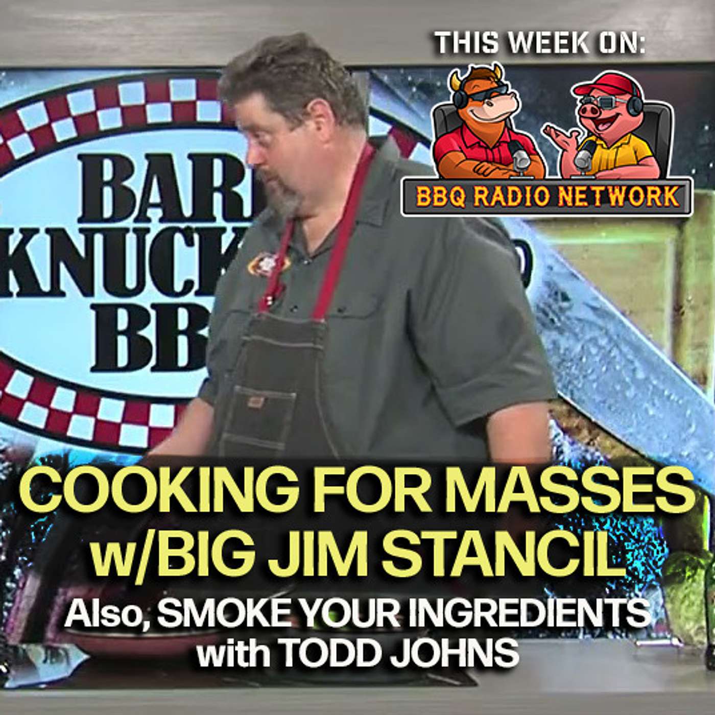BIG JIM STANCIL is COOKING FOR THE MASSES on BBQ RADIO NETWORK