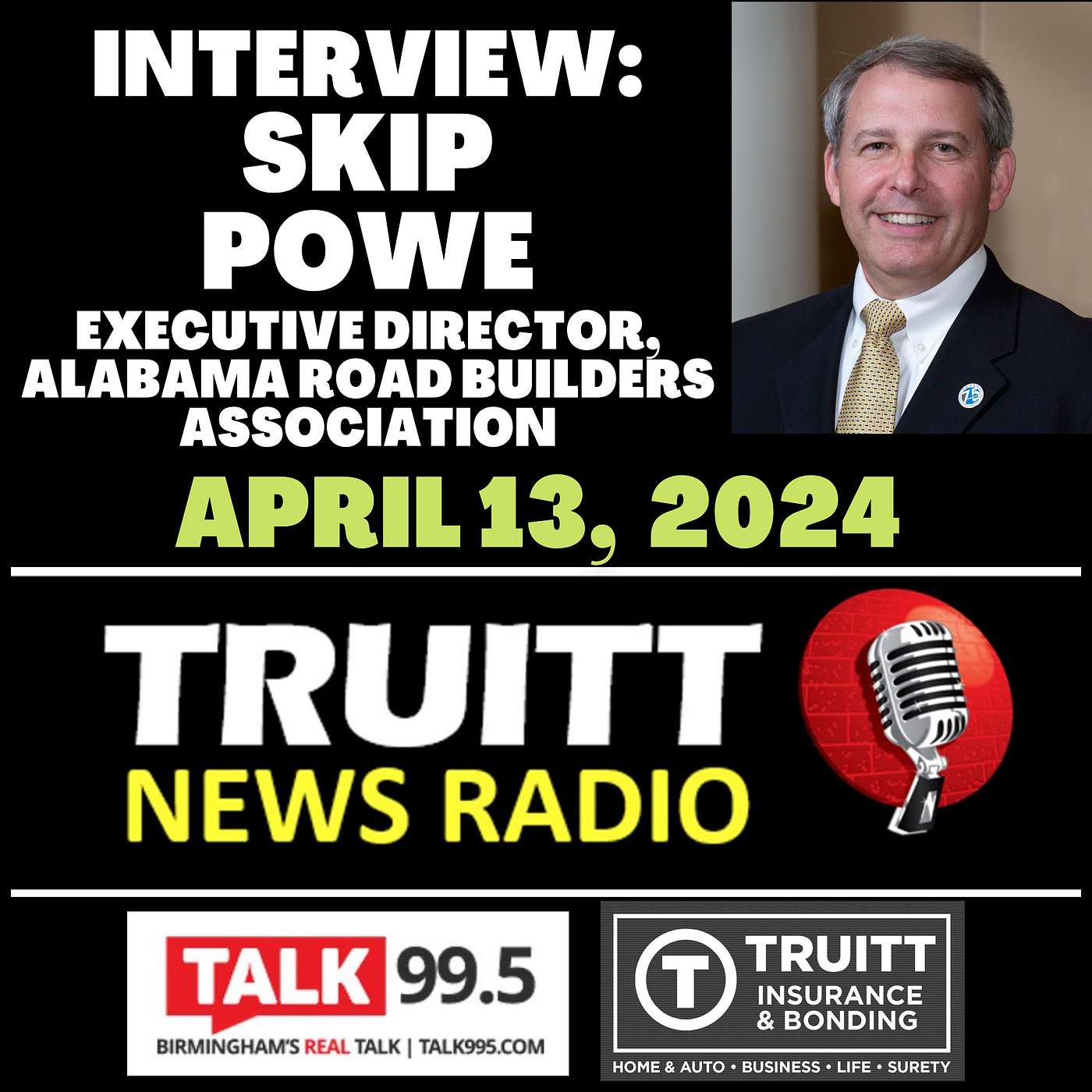 INTERVIEW: Skip Powe, Executive Director of the Alabama Road Builders, from our April 13, 2024 TRUITT NEWS RADIO show.
