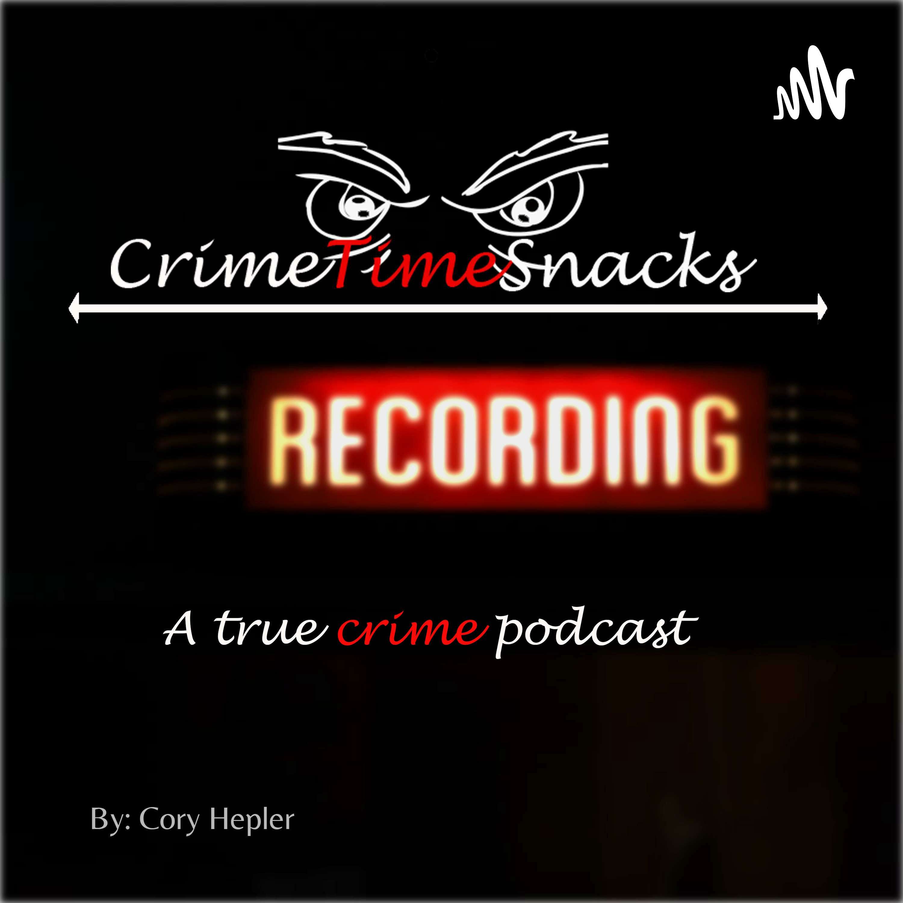 CrimeTimeSnacks • A True Crime Podcast podcast artwork
