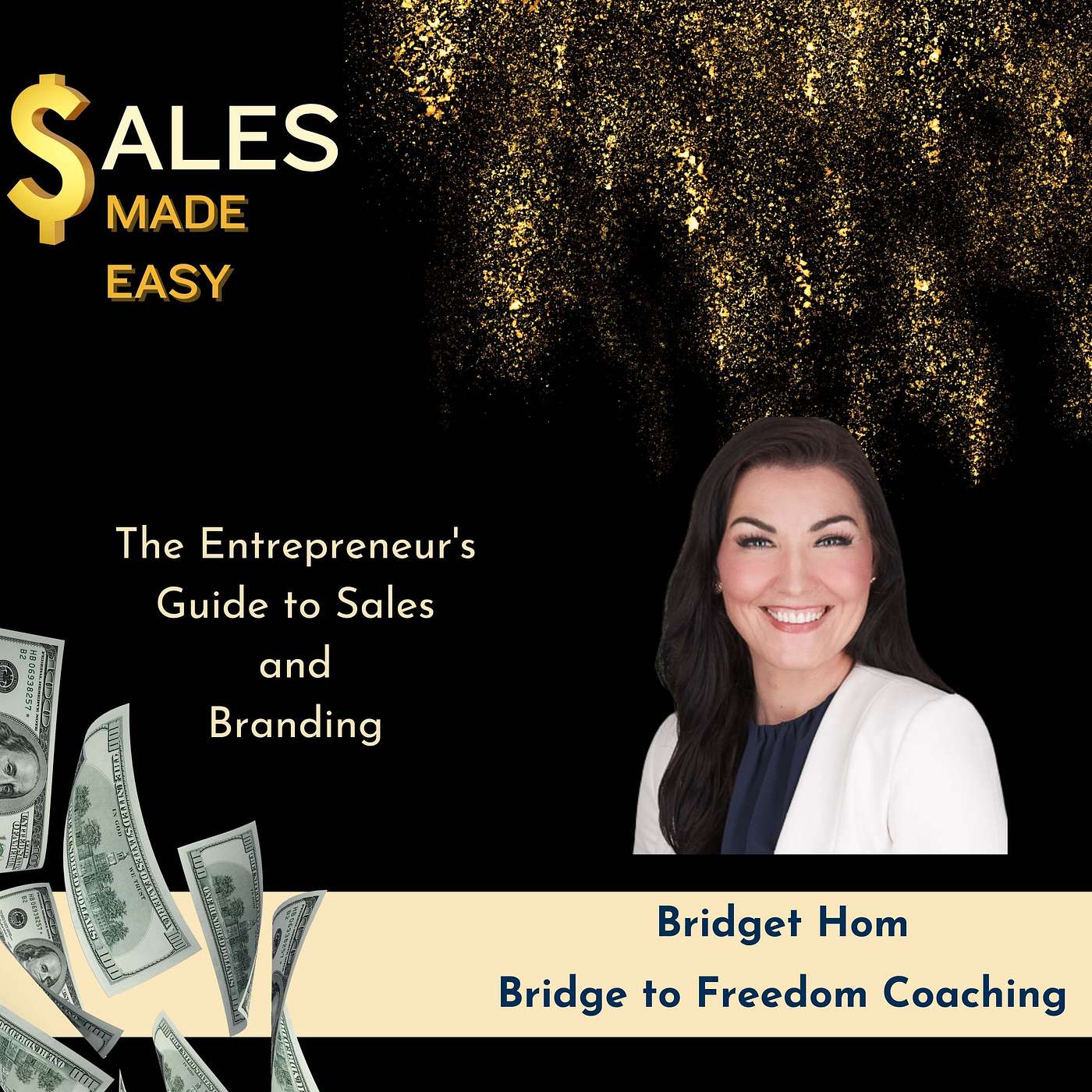 Ep 136 | The Entrepreneur's  Guide to Sales  and  Branding with Bridget Hom episode artwork