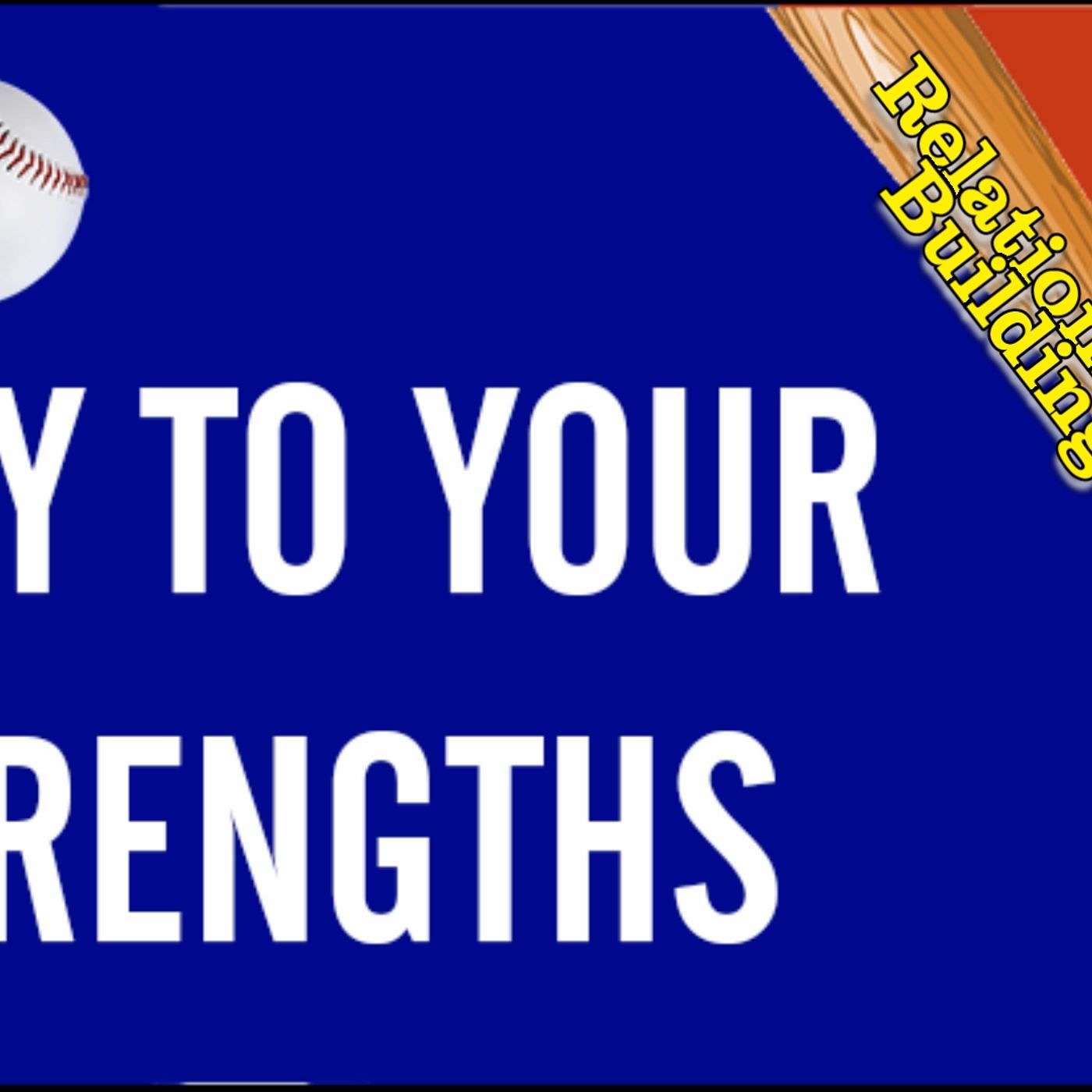 Play To Your Strengths - Relationship Building