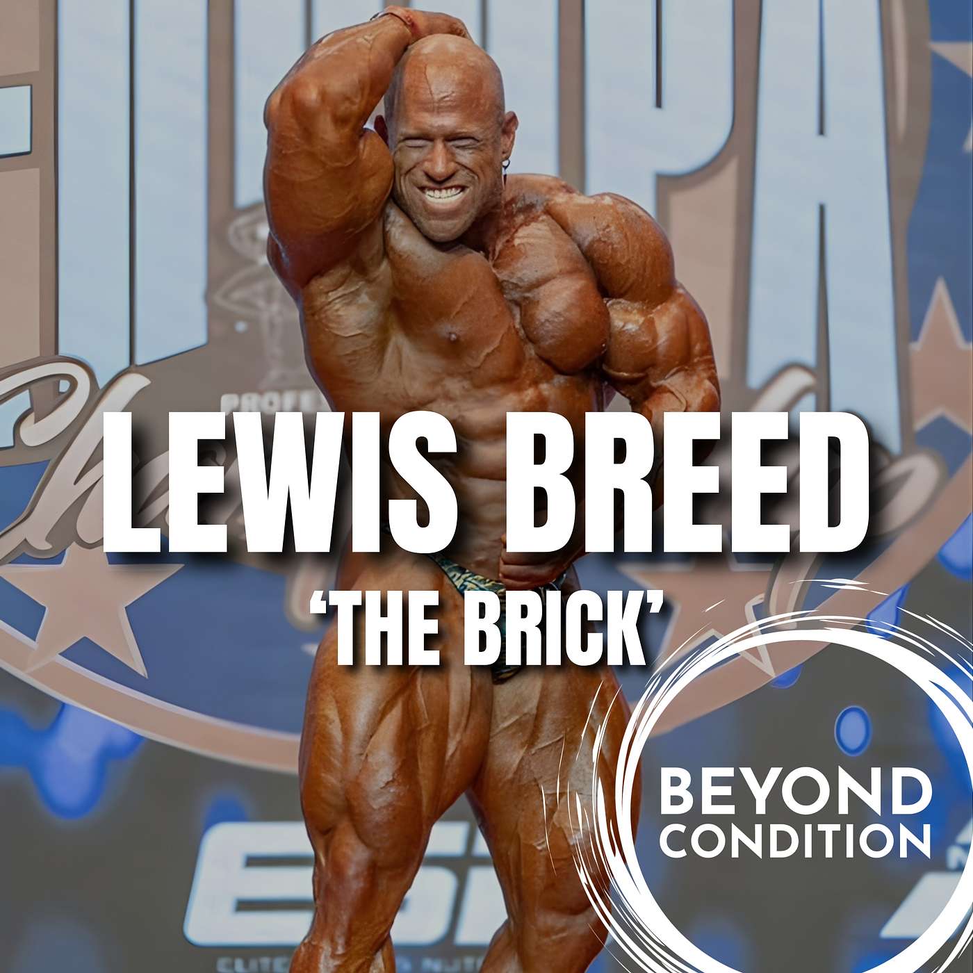 Lewis 'THE BRICK' Breed | What Happened in France and Beyond Guest. Lewis Breed IFBB PRO