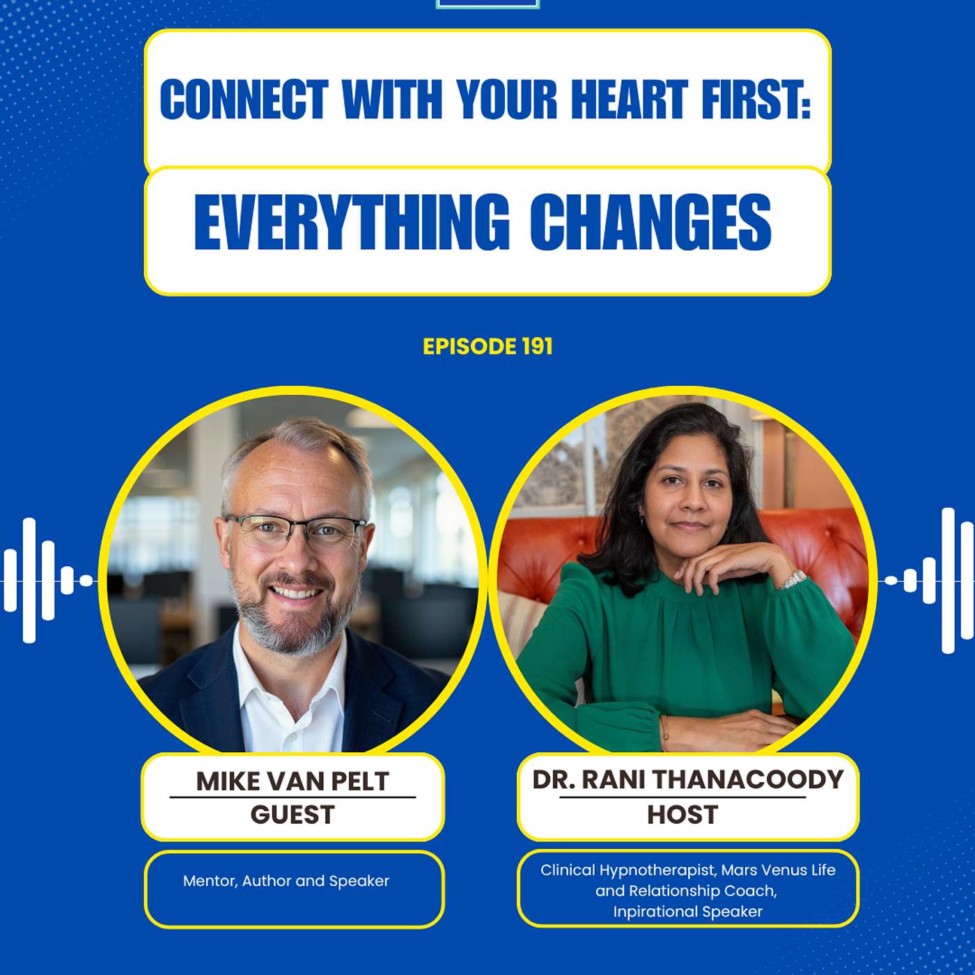 Episode 191: Connect with Your Heart First: Everything Changes with Mike Van Pelt episode artwork
