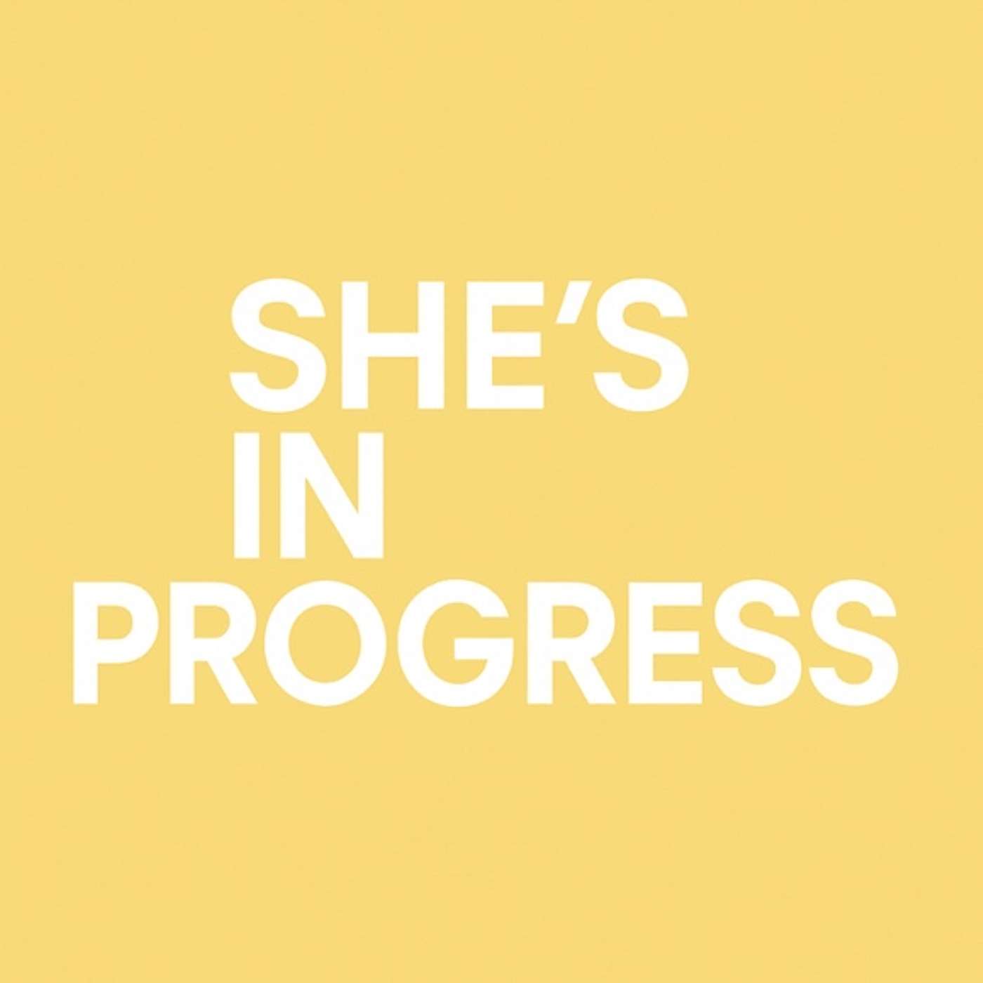 She's In Progress