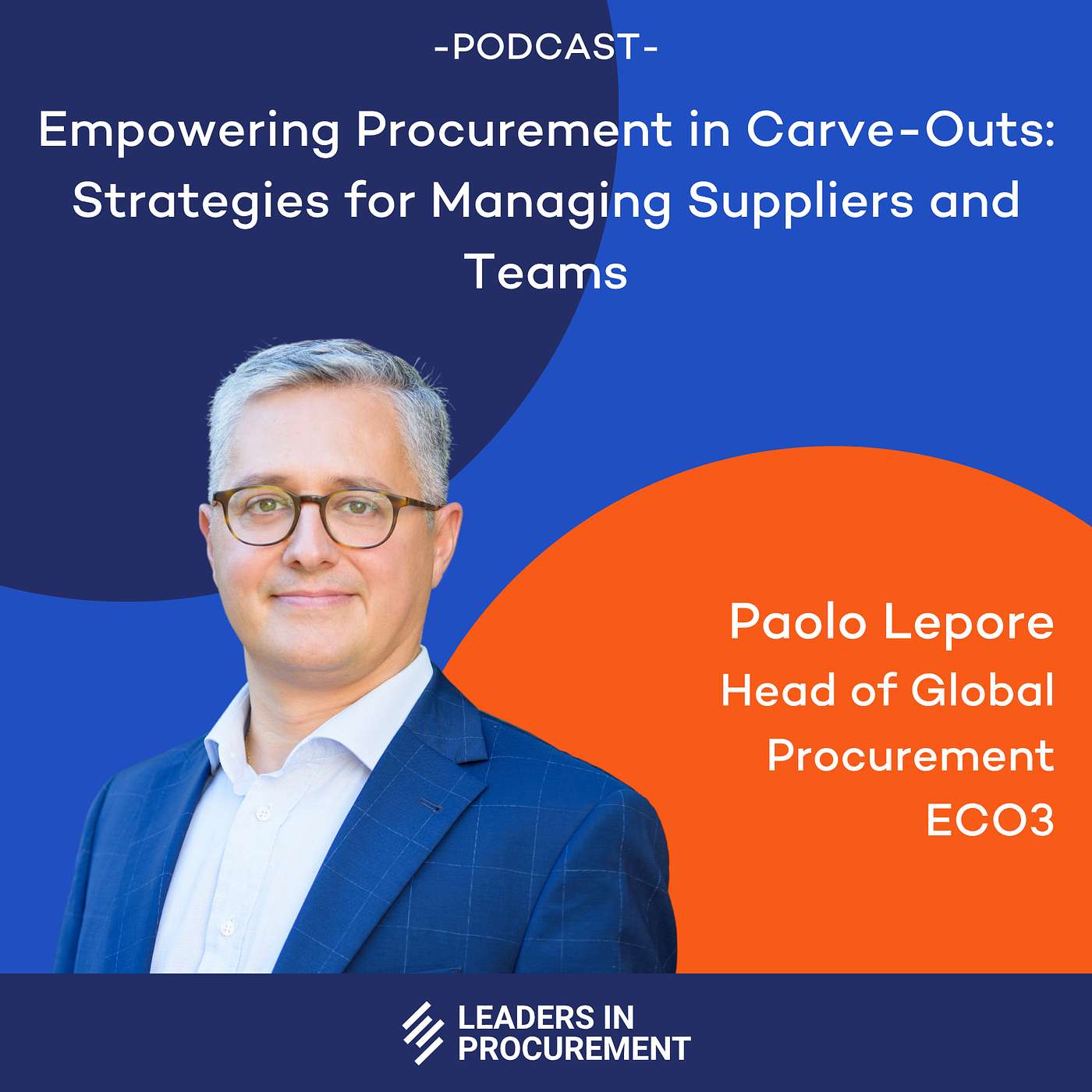 Ep. 7 - Empowering Procurement in Carve-Outs: Strategies for Managing Suppliers and Teams - with Paolo Lepore episode artwork