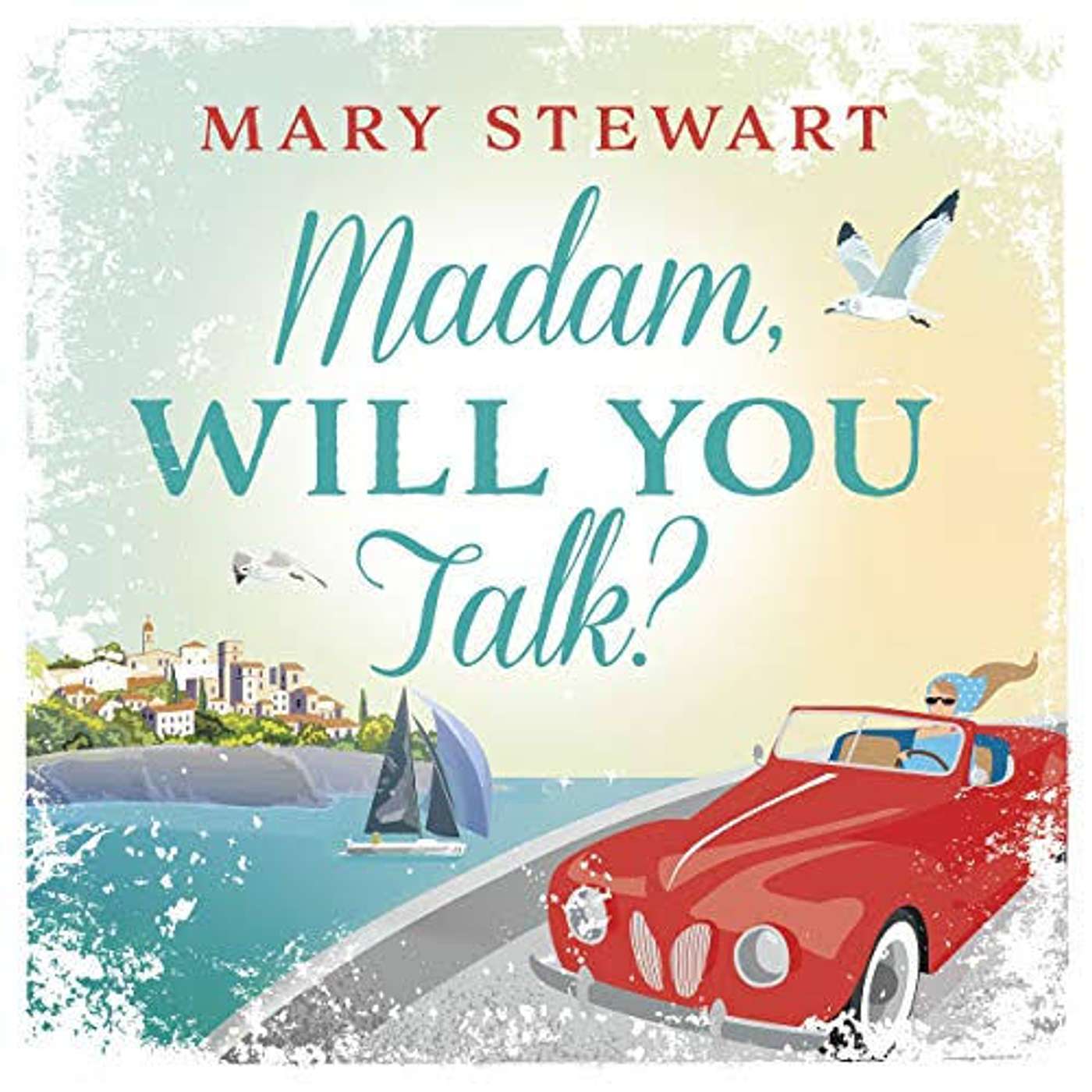Episode 157: Mary Stewart’s ‘Madam Will You Talk’