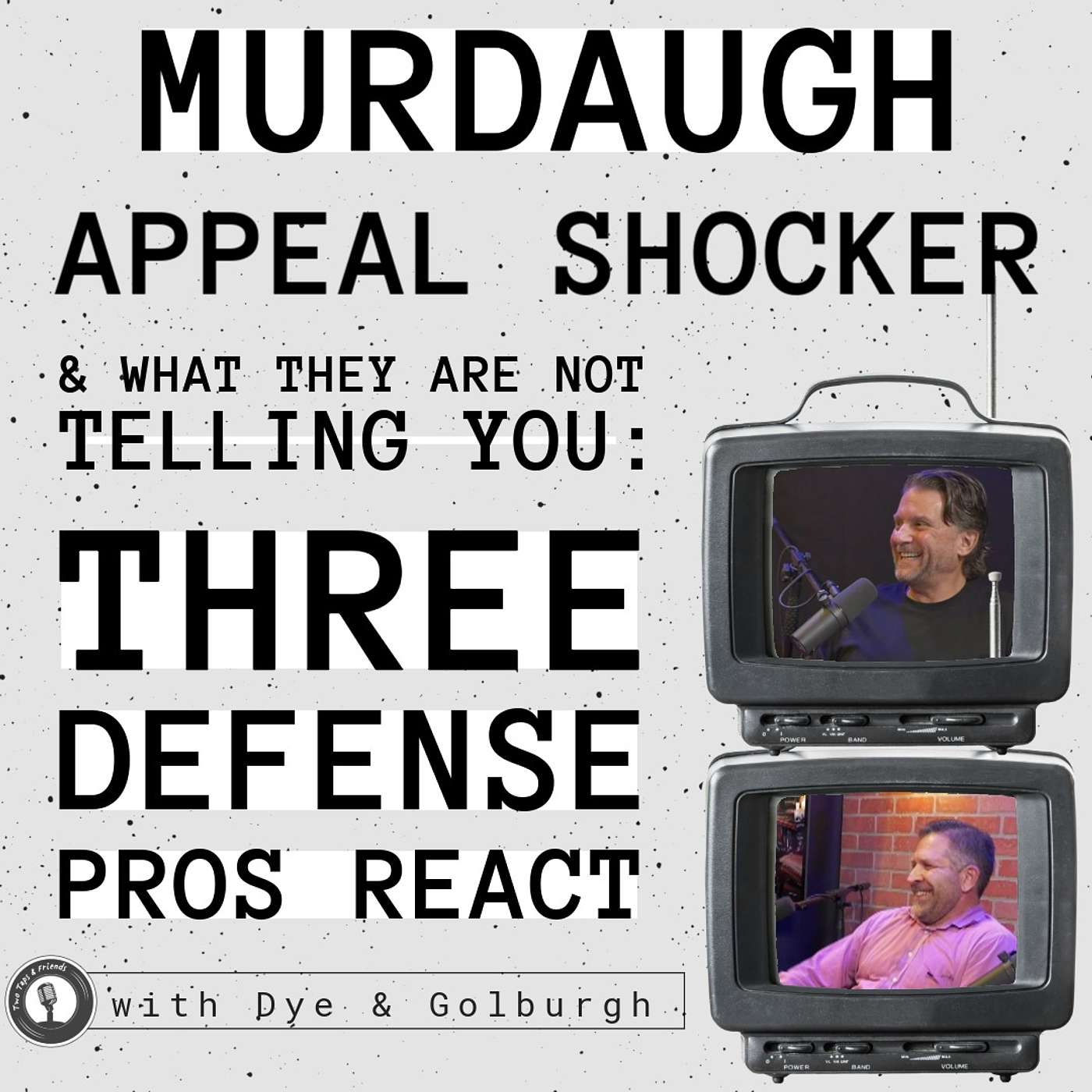 Dye & Golburgh | Alex Murdaugh: Why He’s Getting a New Trial Explained by Defense Attorneys #73 episode artwork
