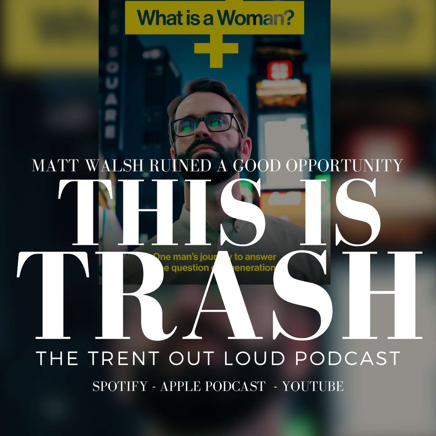 069: 'What is a Women?' by Matt Walsh was Pure Trash. What a Waste of a Good Opportunity.