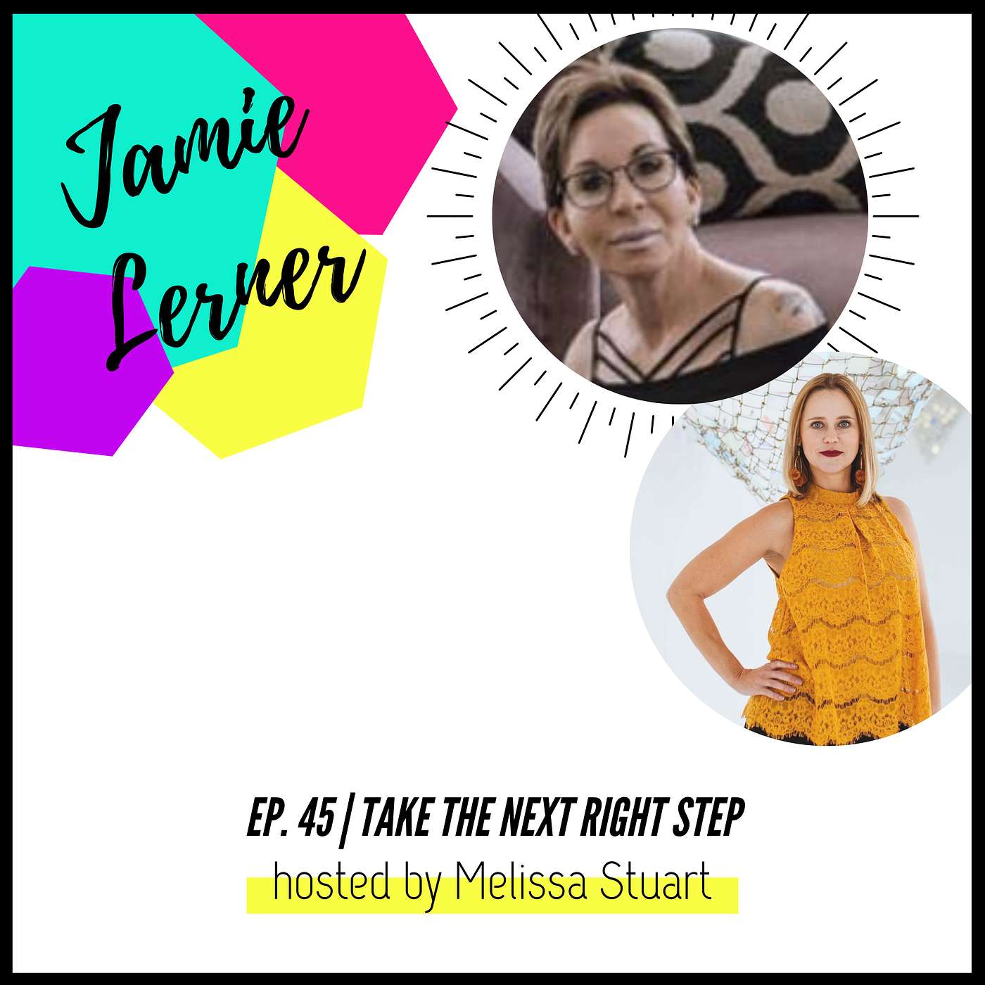 cover of episode Ep. 45 | Take the next right step with Jamie Lerner