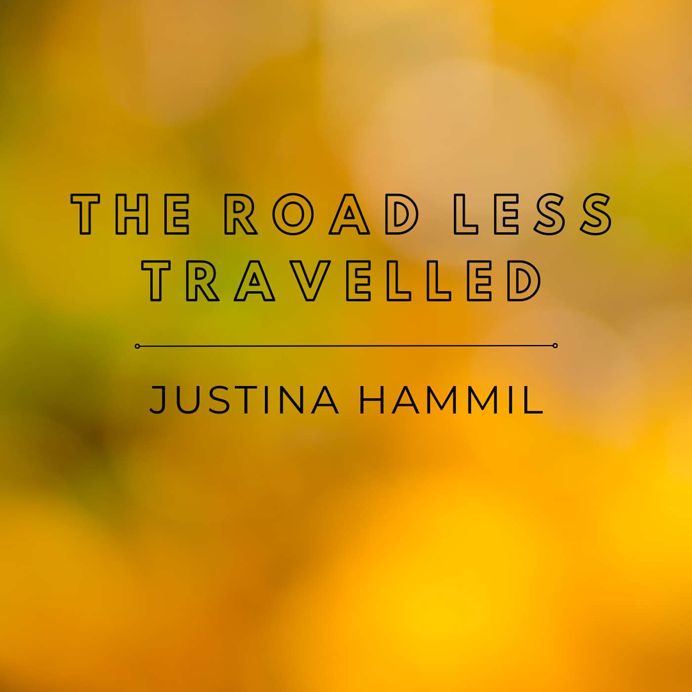SEPTEMBER 2025 • The Road Less Travelled • Justina Hammil