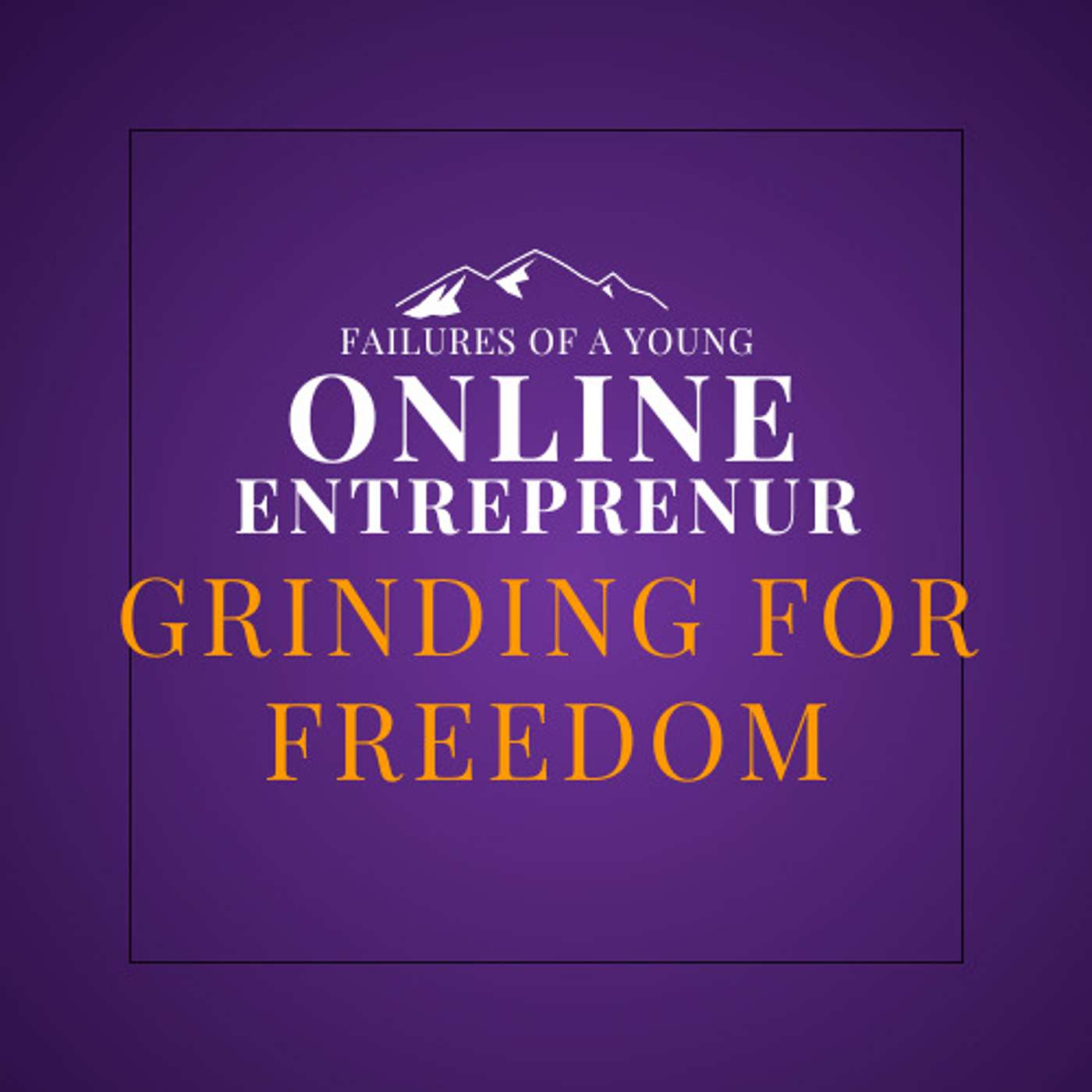 Grinding For Freedom: Failures Of Young Online Entrepreneurs