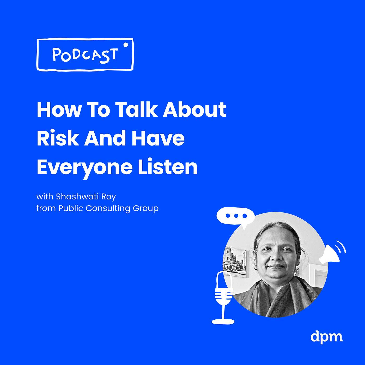 How To Talk About Risk And Have Everyone Listen (with Shashwati Roy) episode artwork